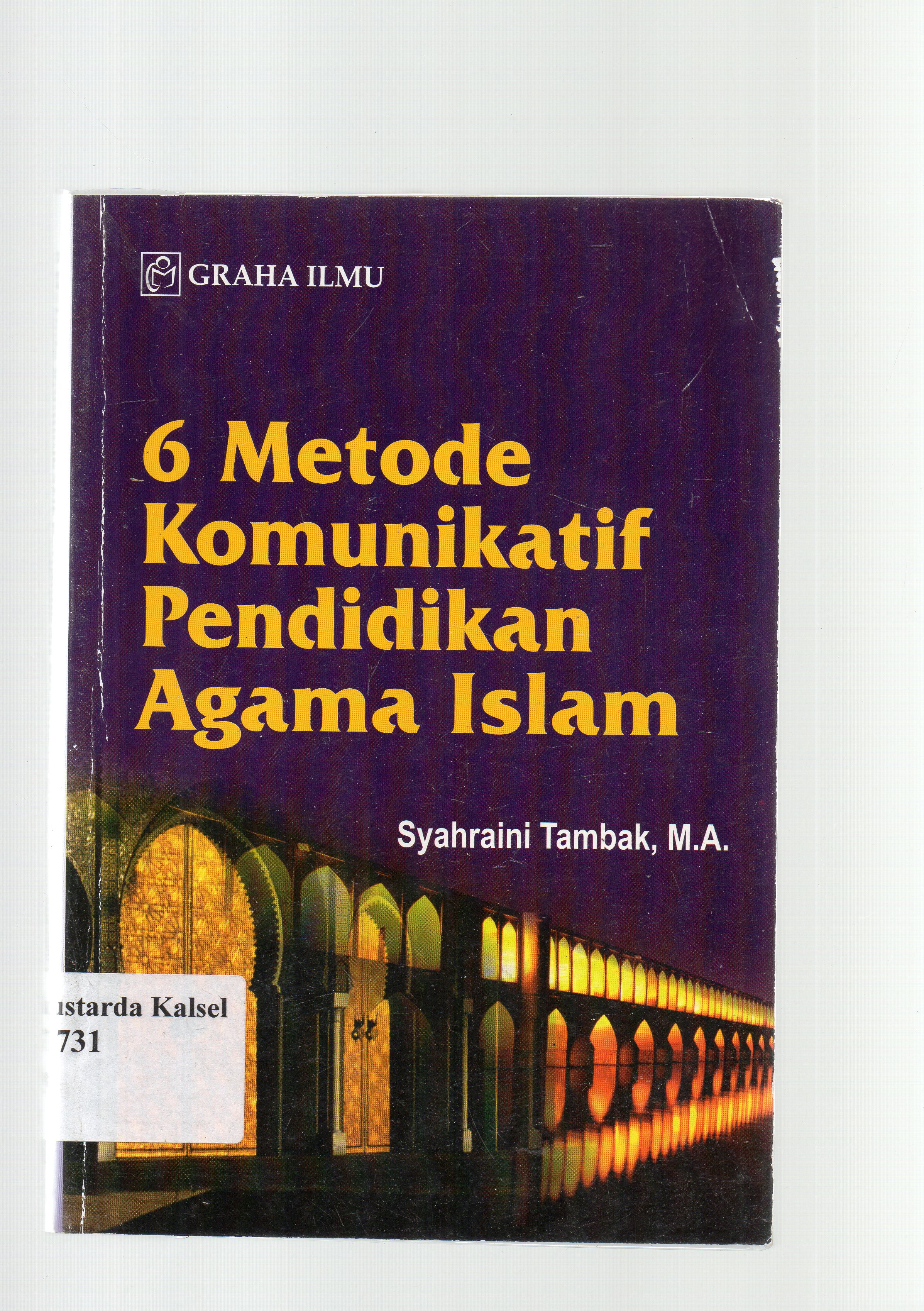 Cover 6 metode komunikatif pendidikan agama islam / Syahraini Tambak