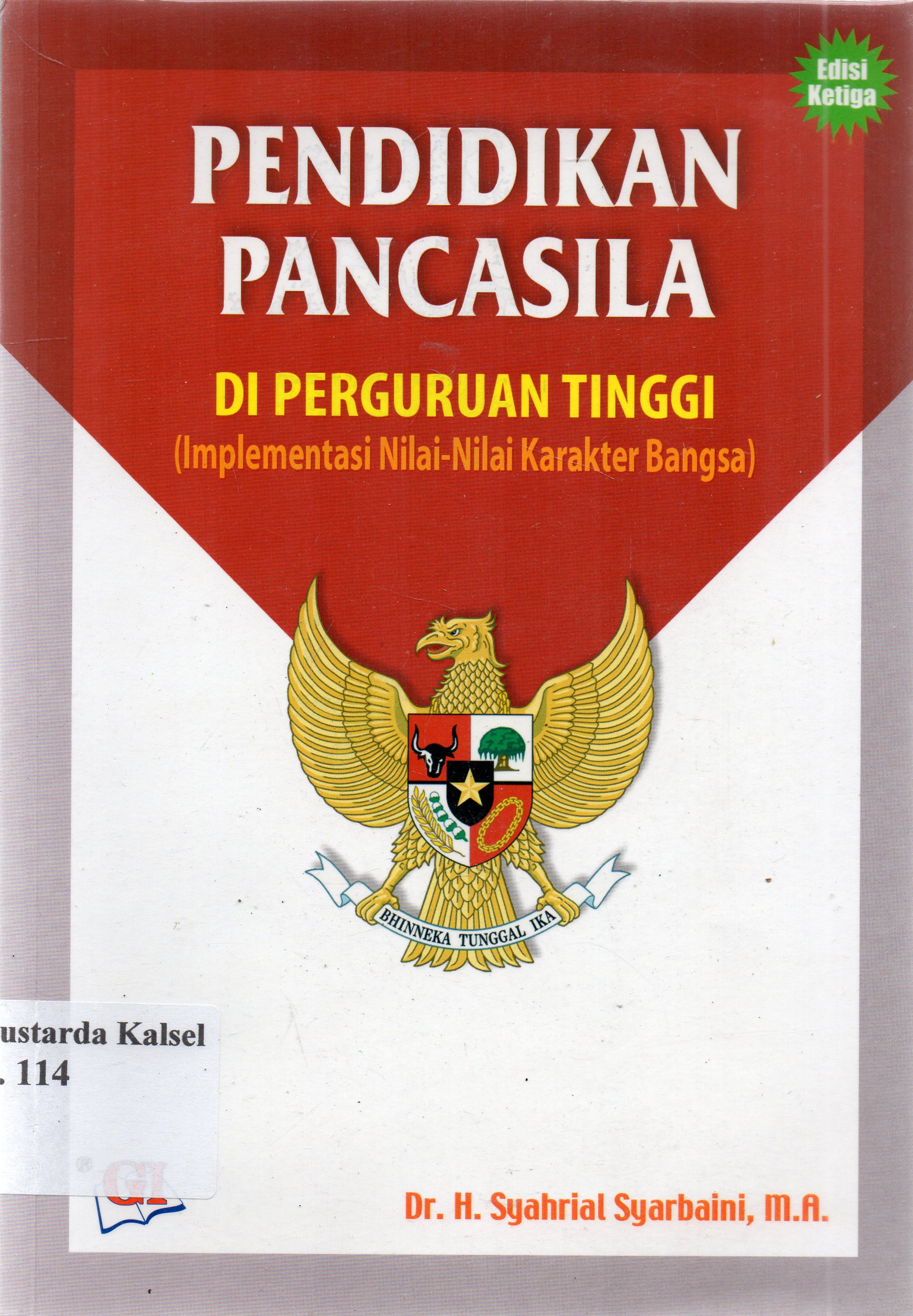 Cover Pendidikan pancasila di perguruan tinggi :  (implementasi nilai-nilai karakter bangsa) / H. Syahrial Syarbaini ; editor, Ghalia Indonesia.