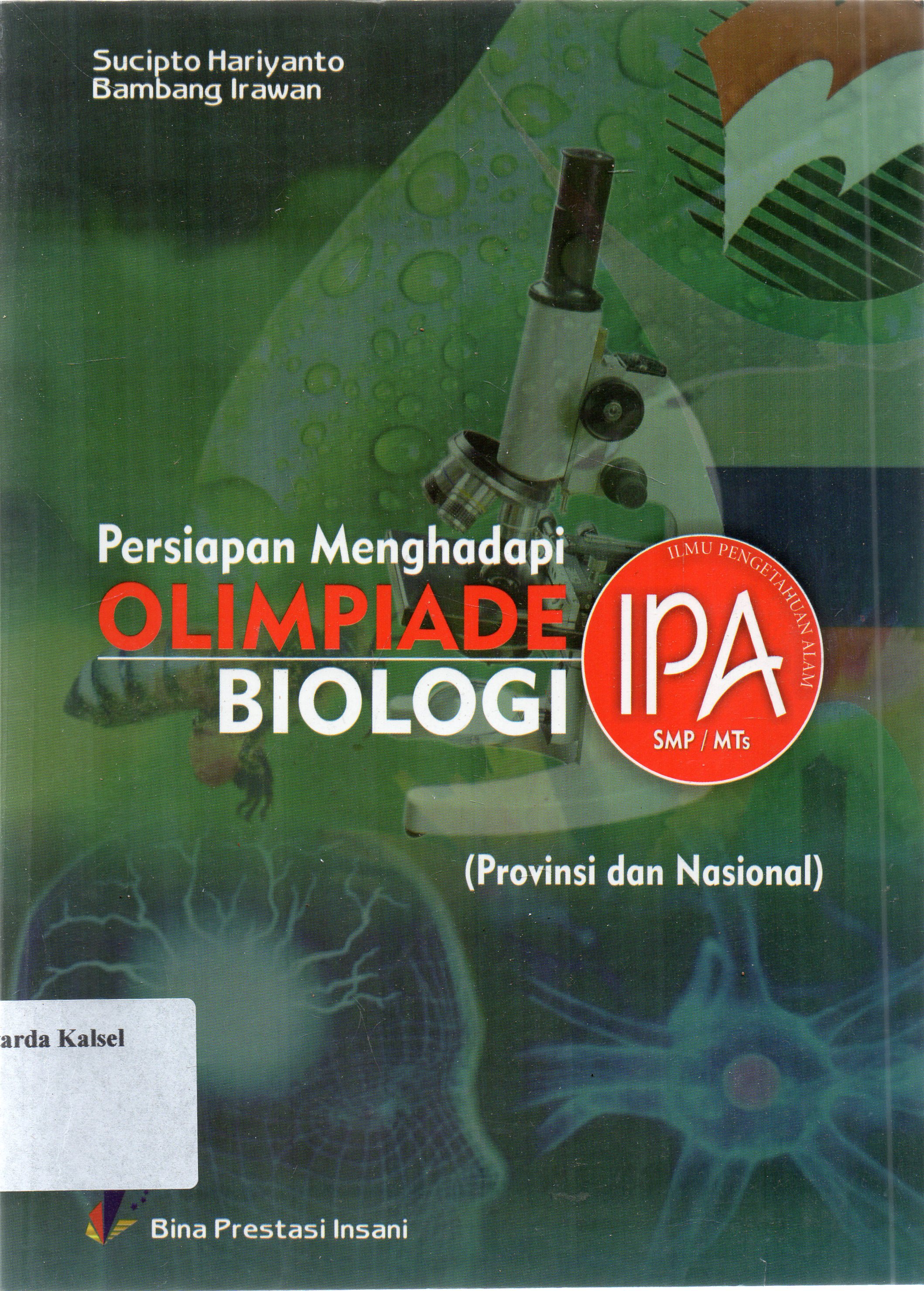 Cover Persiapan menghadapi olimpiade IPA - biologi SMP/MTs / Sucipto Hariyanto, Bambang Irawan ; penyunting, Taswin.