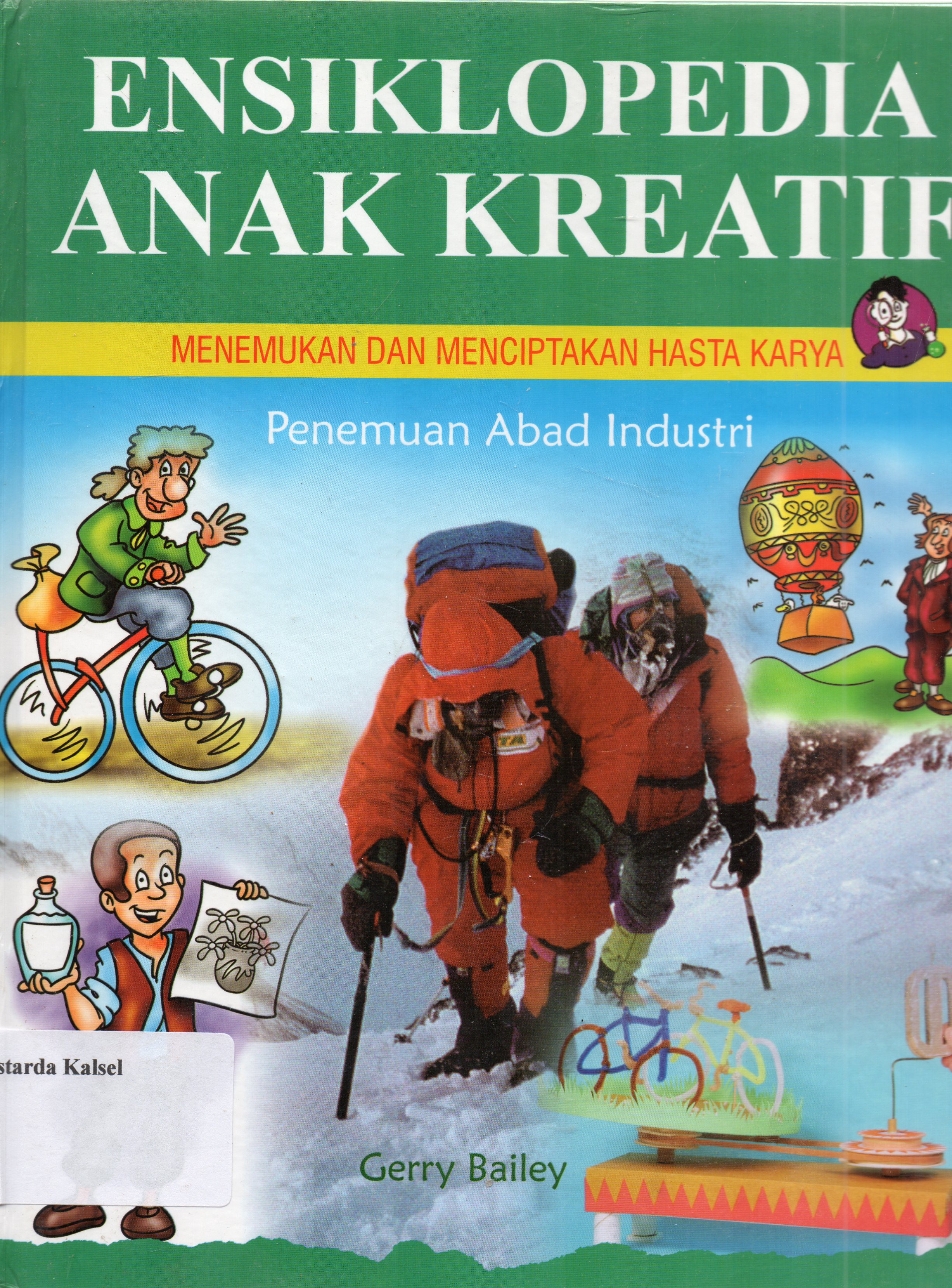 Cover Penemuan abad industri / Gerry Bailey ; pengalih bahasa, Dini Fardila ; penyunting, Deesis Edith Mesiani.