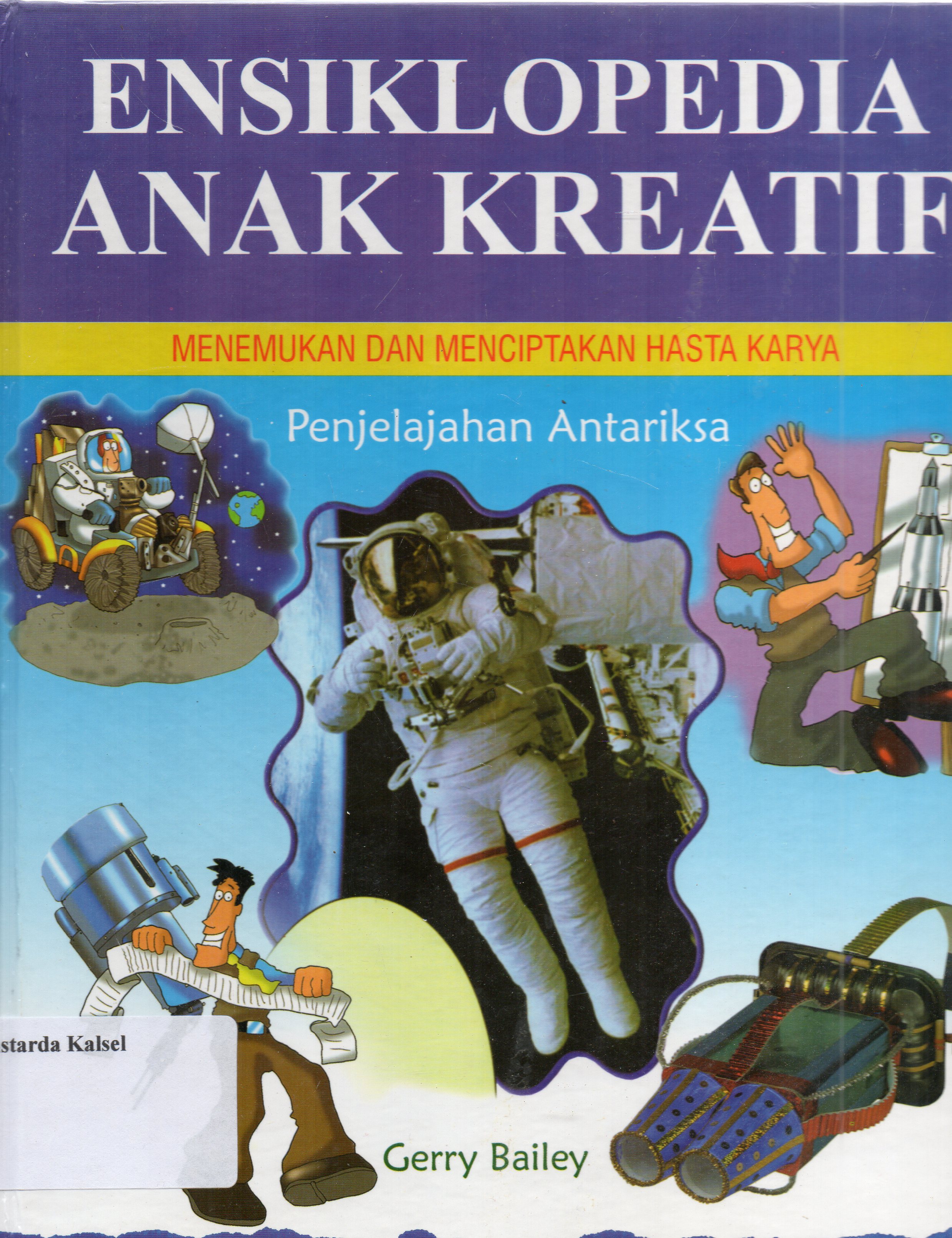 Cover Penjelajahan antariksa / Gerry Bailey ; pengalih bahasa, Utti Setiawati ; penyunting, Noni M.T.