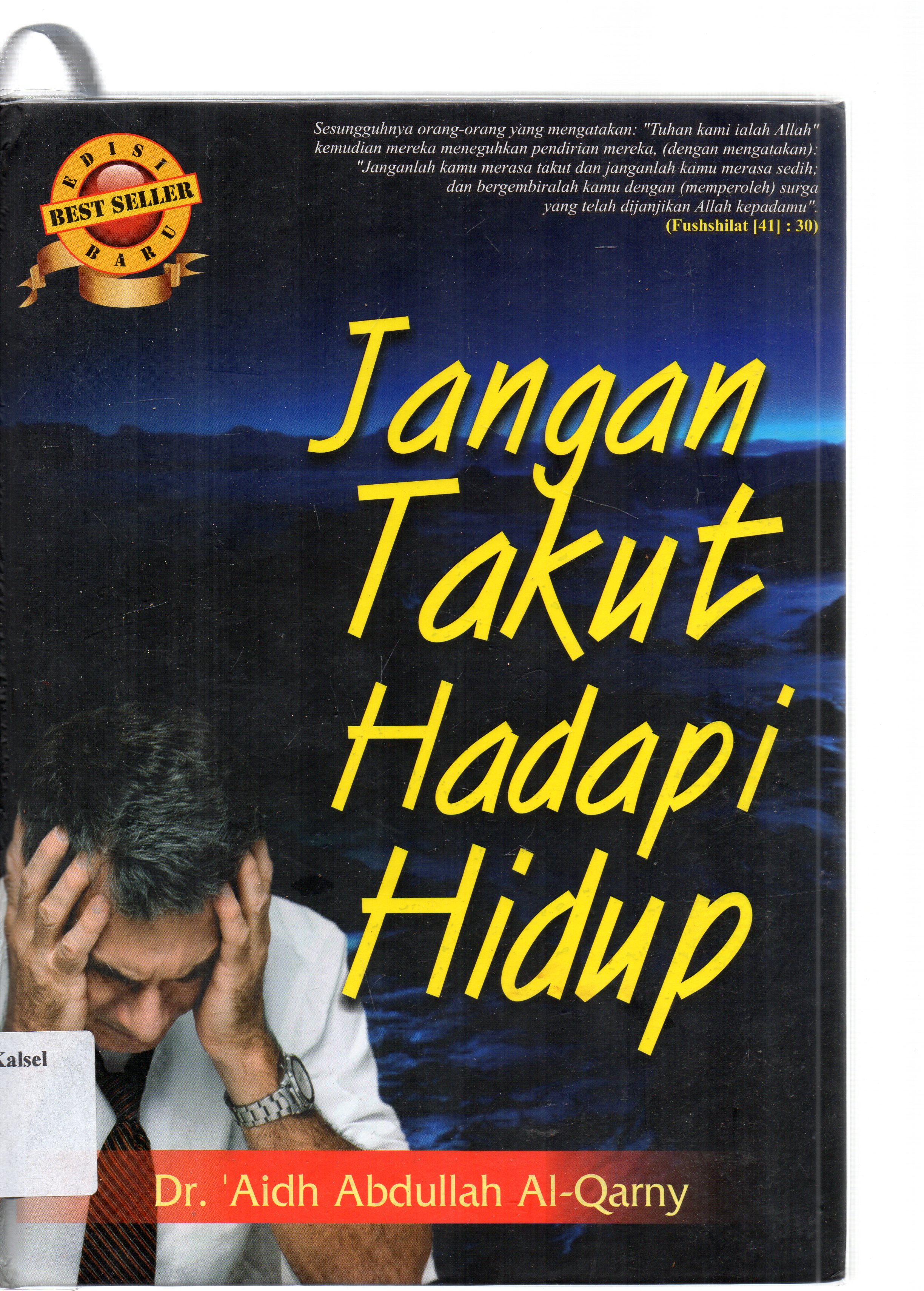 Cover Jangan takut hadapi hidup / Aidh Abdullah Al-Qarny ; penerjemah, Masrukhin ; penyunting, Tim Cakrawala.