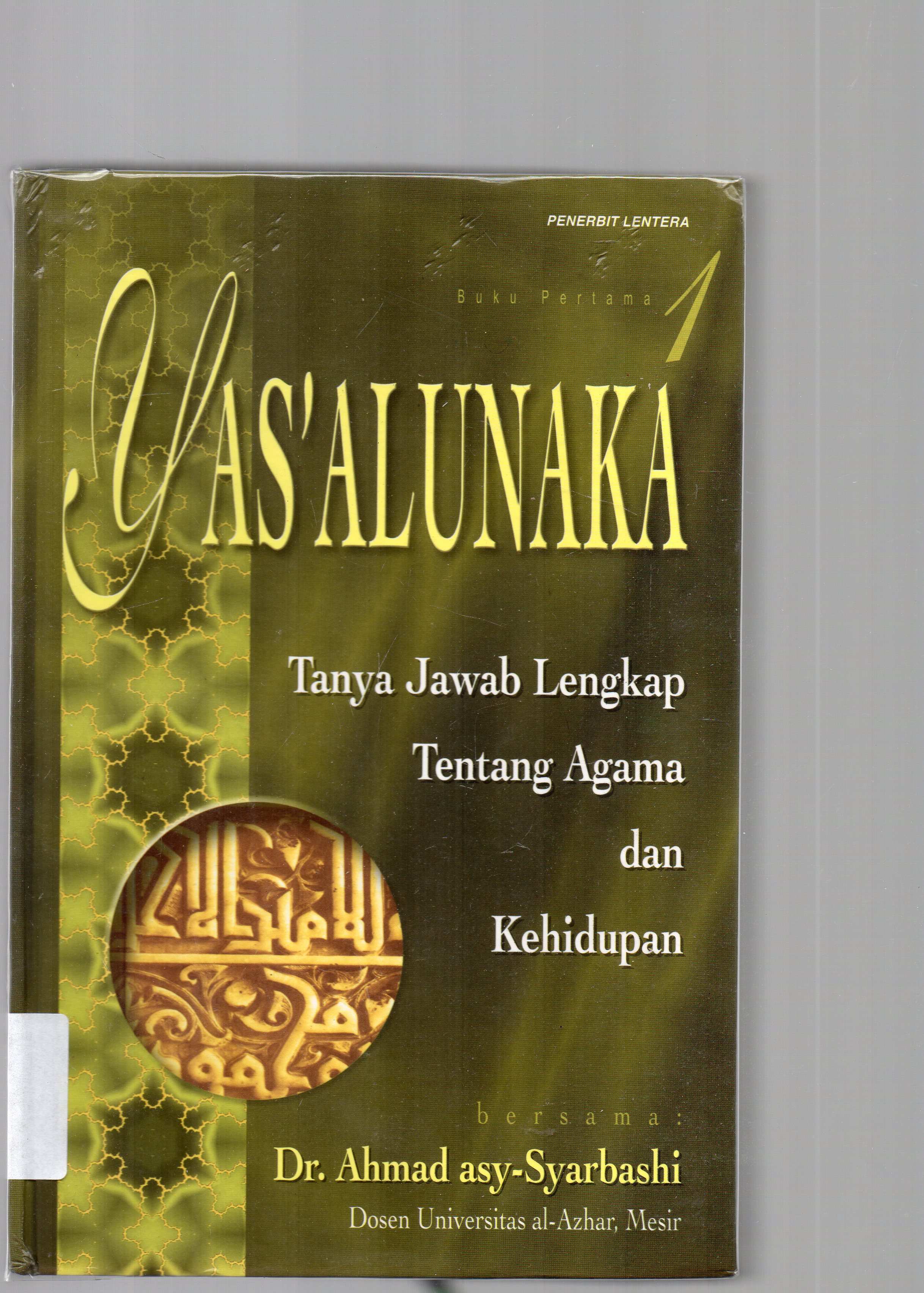 Cover Yas' alunaka : tanya jawab lengkap tentang agama dan kehidupan / Ahmad Asy-Syarbashi ; penyunting, Ali Yahya.