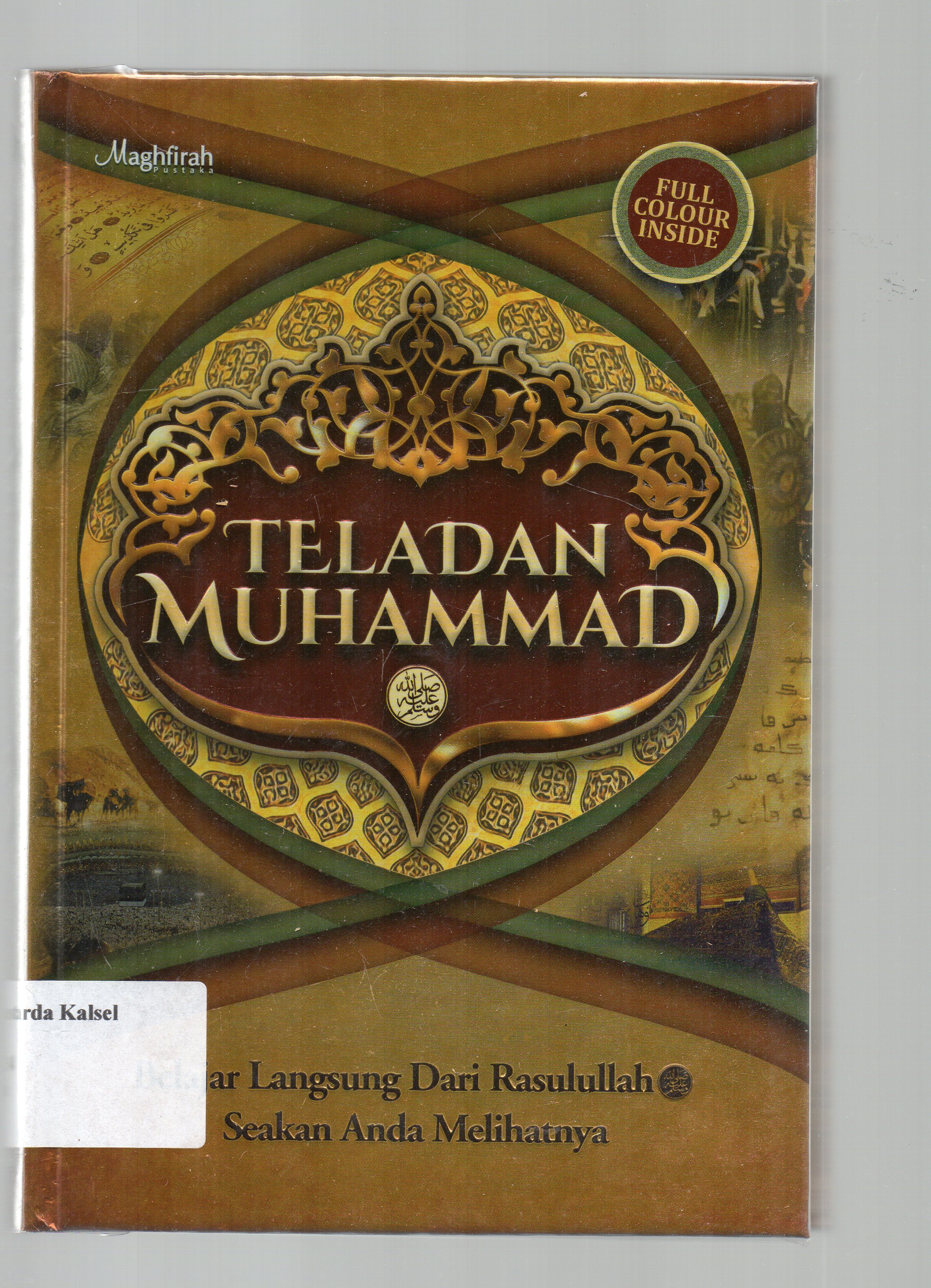 Cover Teladan MUhammad : belajar langsung dari Rasullullah seakan anda melihatnya / Ahmad Hatta ; penyunting, Erwyn Kurniawan.