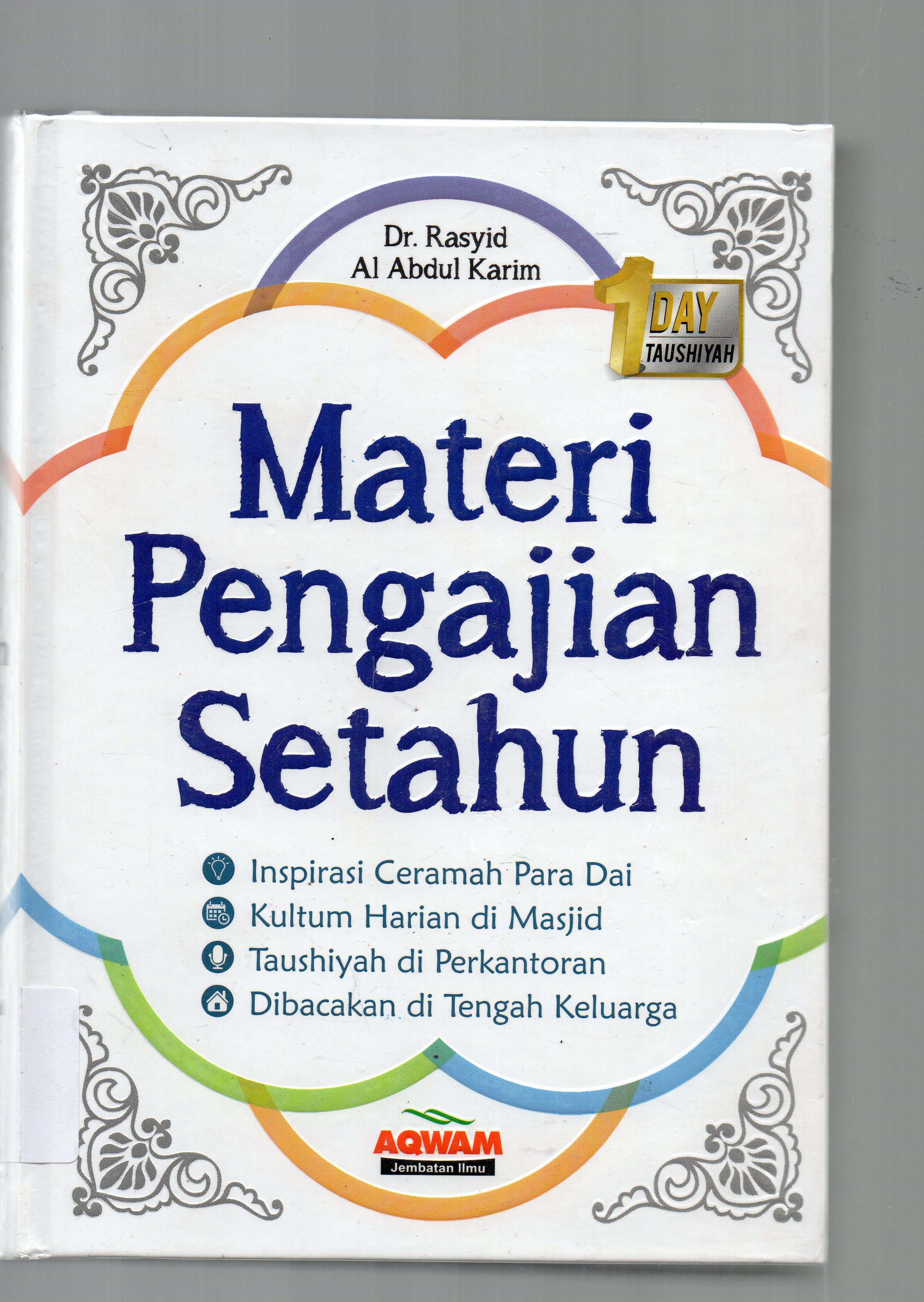 Cover Materi pengajian setahun / Rasyid bin Husain Abdul Karim ; Alih Bahasa, Arif Mahmudi, Rahmad Arbi, Nila Noer ; editor, Ahmad Ihsanuddin...[et.al].