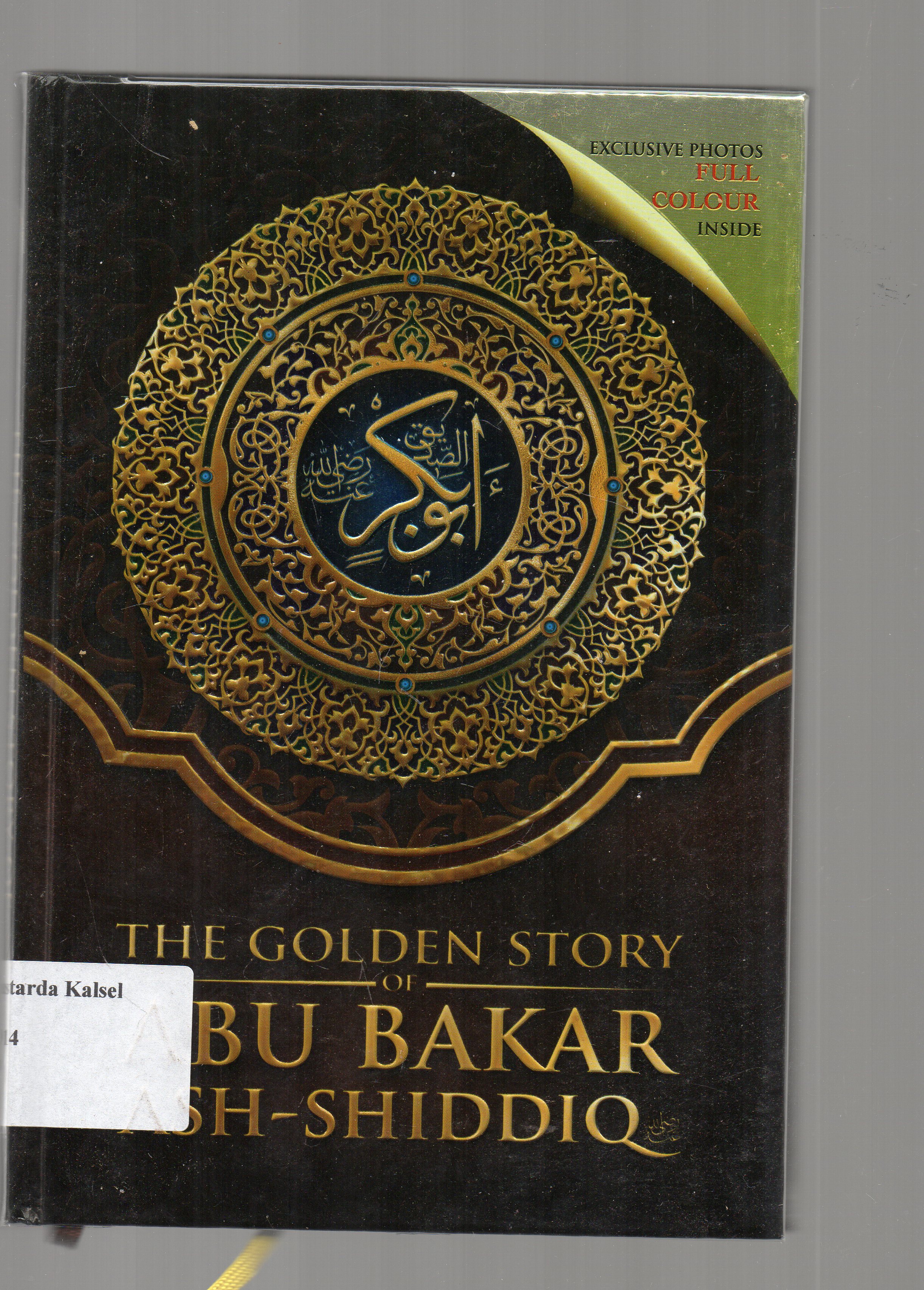 Cover The golden story of Abu Bakar Ash-Shiddiq / Ahmad Hatta ; penyunting, Syaiful Hamiwanto.