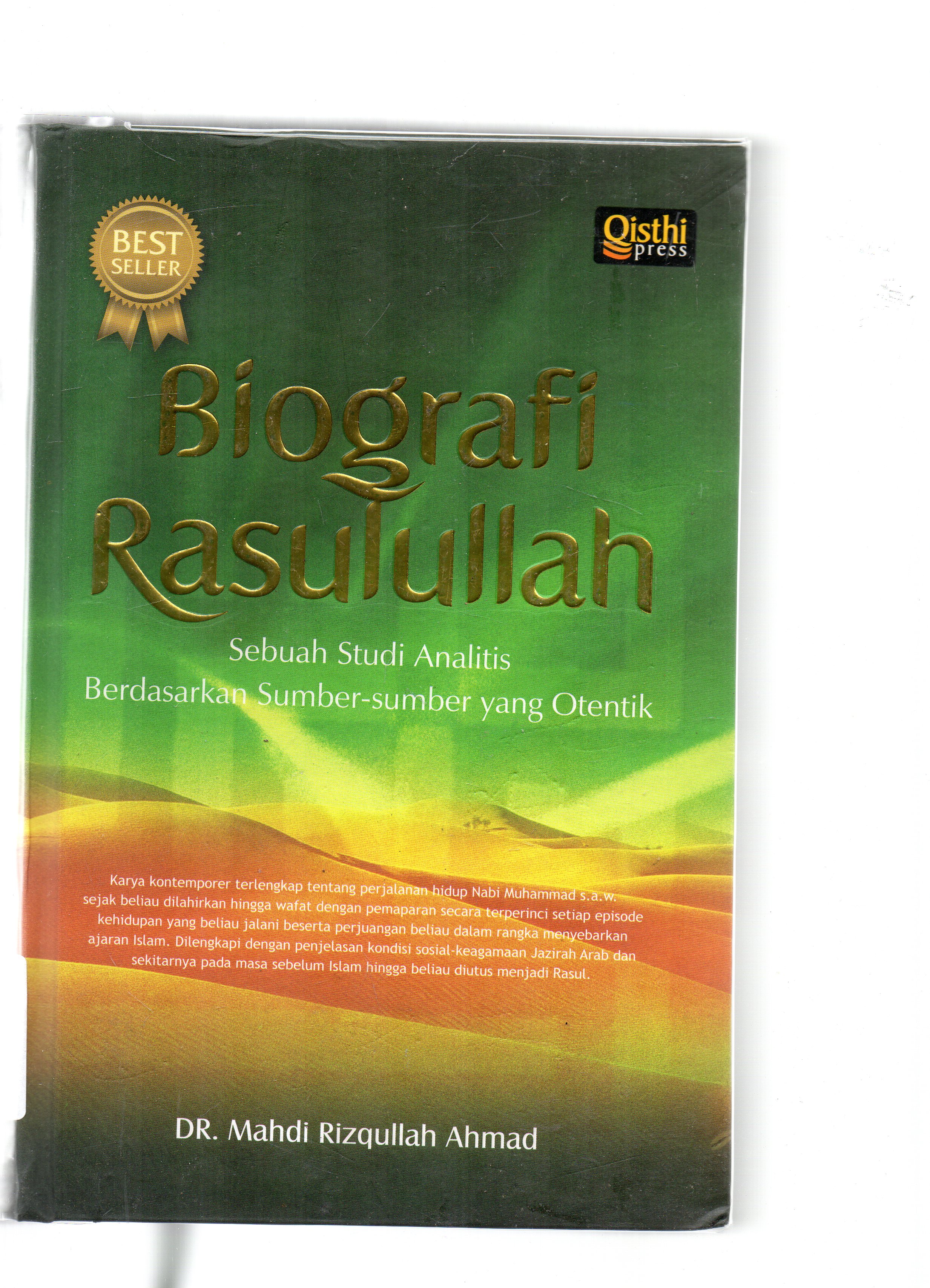 Cover Biografi Rasulullah : sebuah studi analistis berdasarkan sumber-sumber yang ontentik / Mahdi Rizqullah Ahmad ; penerjemah, Yessi HM Basyaruddin ; penyunting, Anis Maftukhin, Sudjilah Ayu.