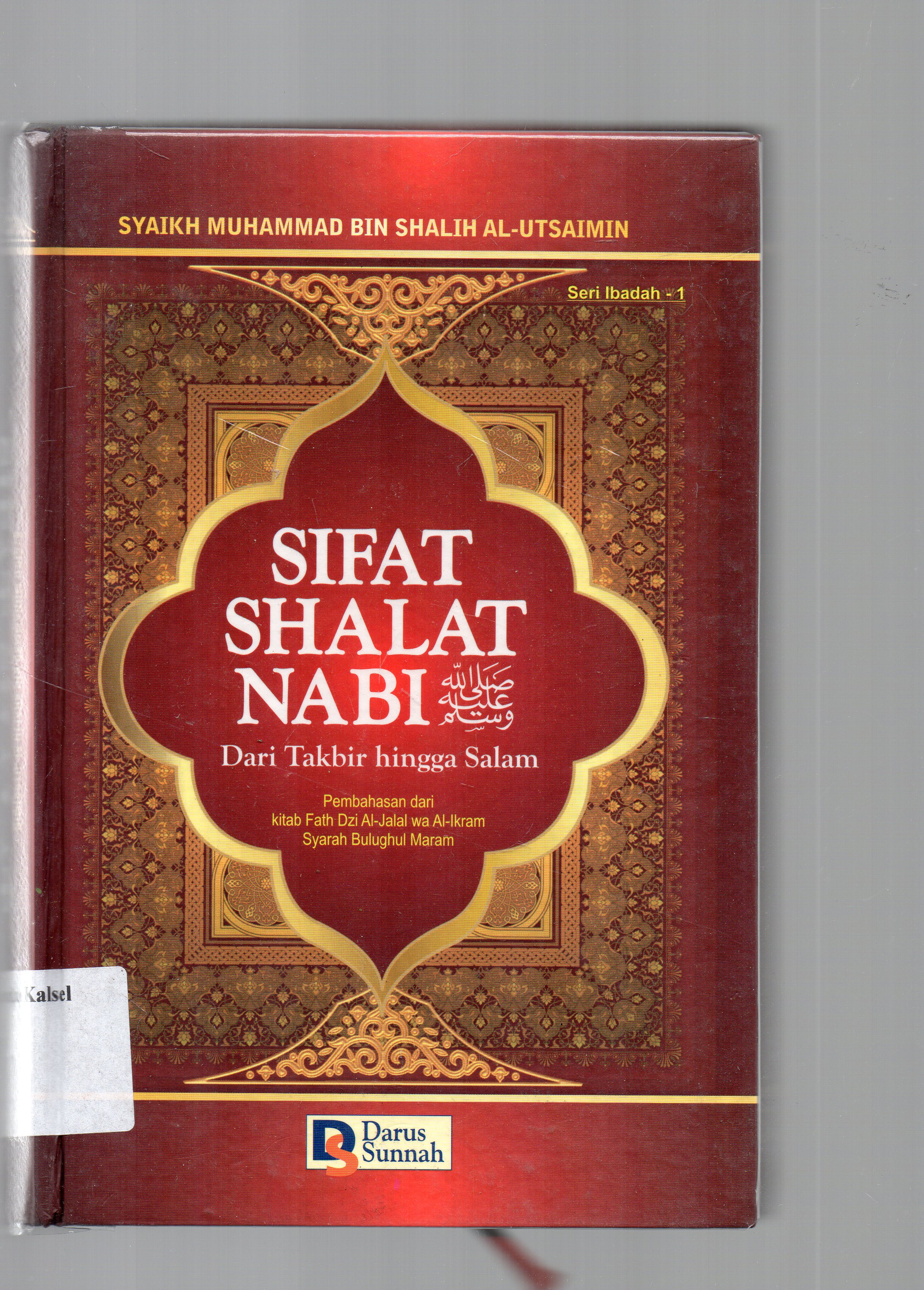 Cover Sifat shalat Nabi / Syaikh Muhammad bin Shalih Al Utsaimin ; penerjemah, Muhtadi, Ziyad At-Tamimi.