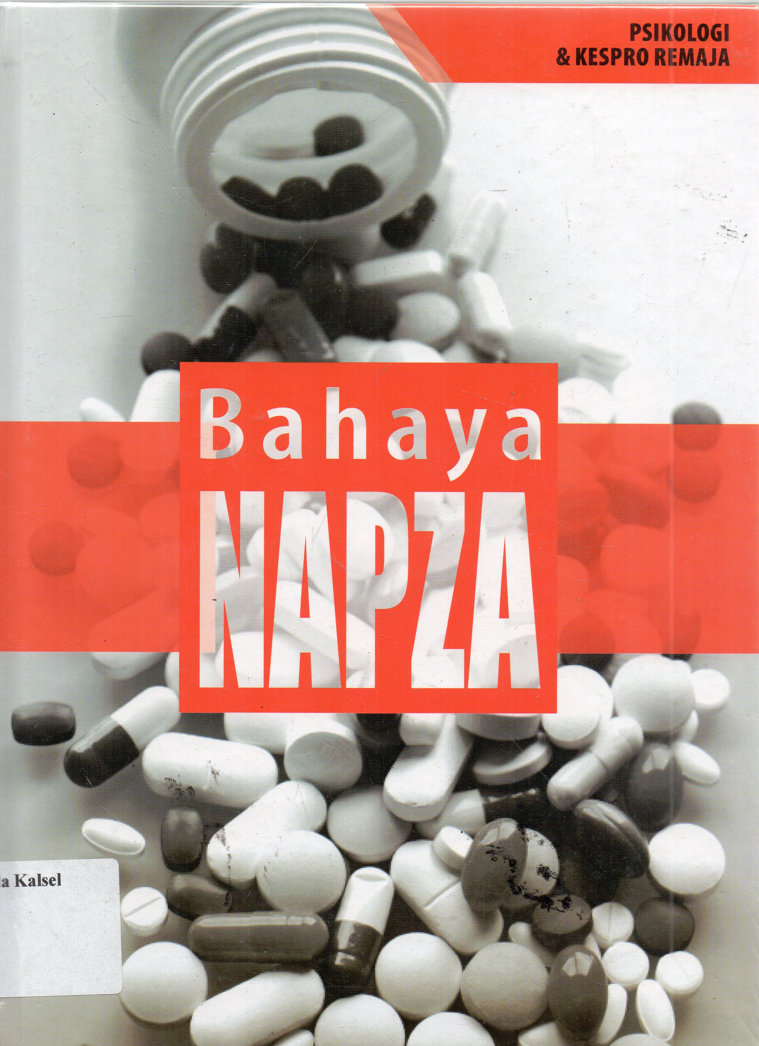 Cover Bahaya Napza : Siska Sulistami, Rozana Nur Fitri Yulia, Luh Mea Tegawati ; penyunting, Gunawan Widiyanto.