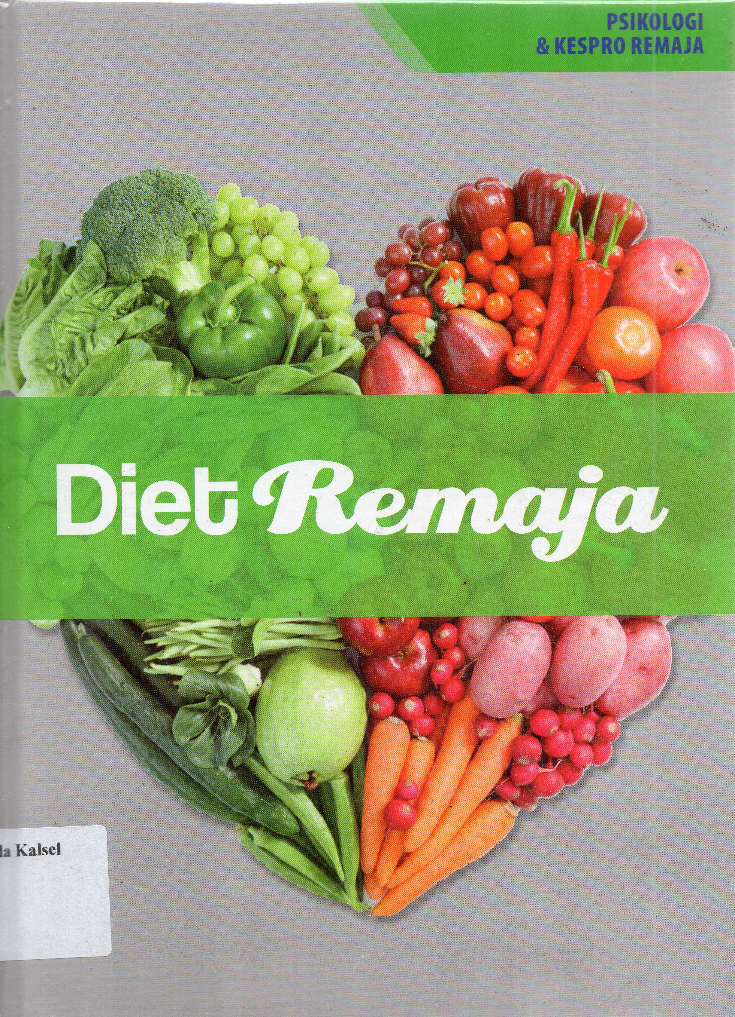 Cover Diet remaja / Rozana Nurfitri Yulia, Siska Sulistami, Luh Mea Tegawati ; penyunting, Gunawan Widiyanto.
