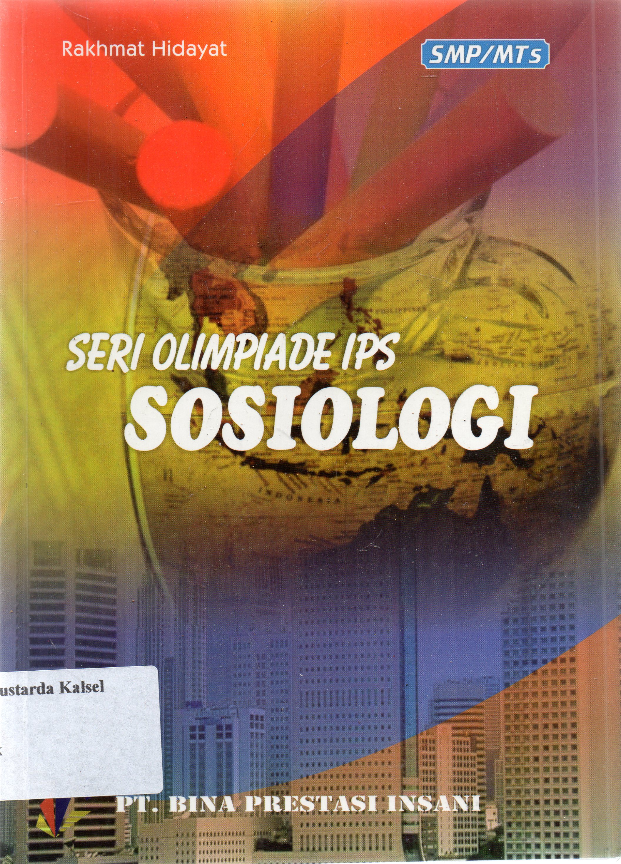 Cover Seri olimpiade IPS sosiologi SMP/MTs / Rakhmat Hidayat ; penyunting, Harjoni Hutabarat.