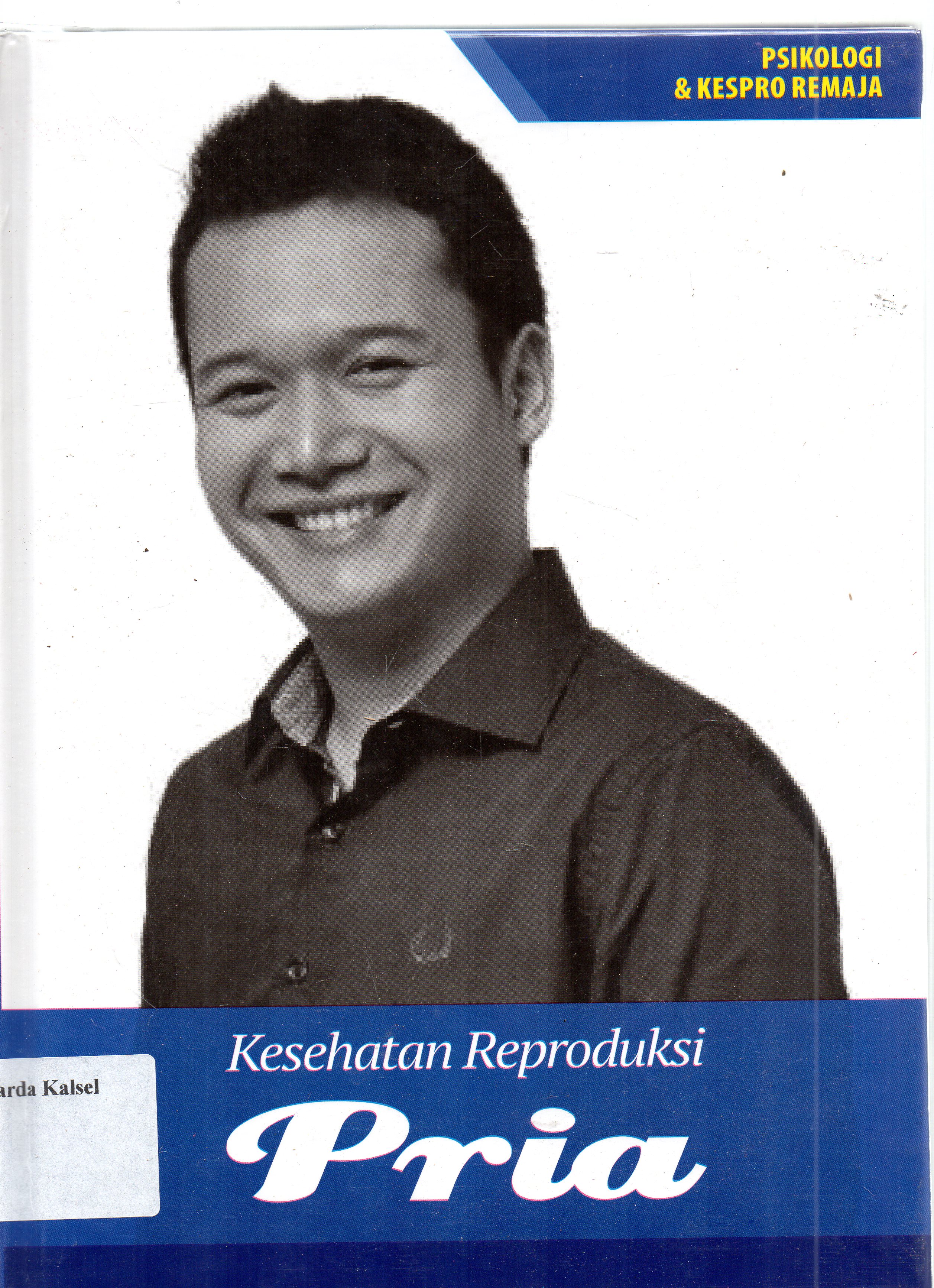 Cover Kesehatan reproduksi pria / Siska Sulistami, Rozana Nurfitri Yulia, Luh Mea Tegawati ; penyunting, Gunawan Widiyanto.