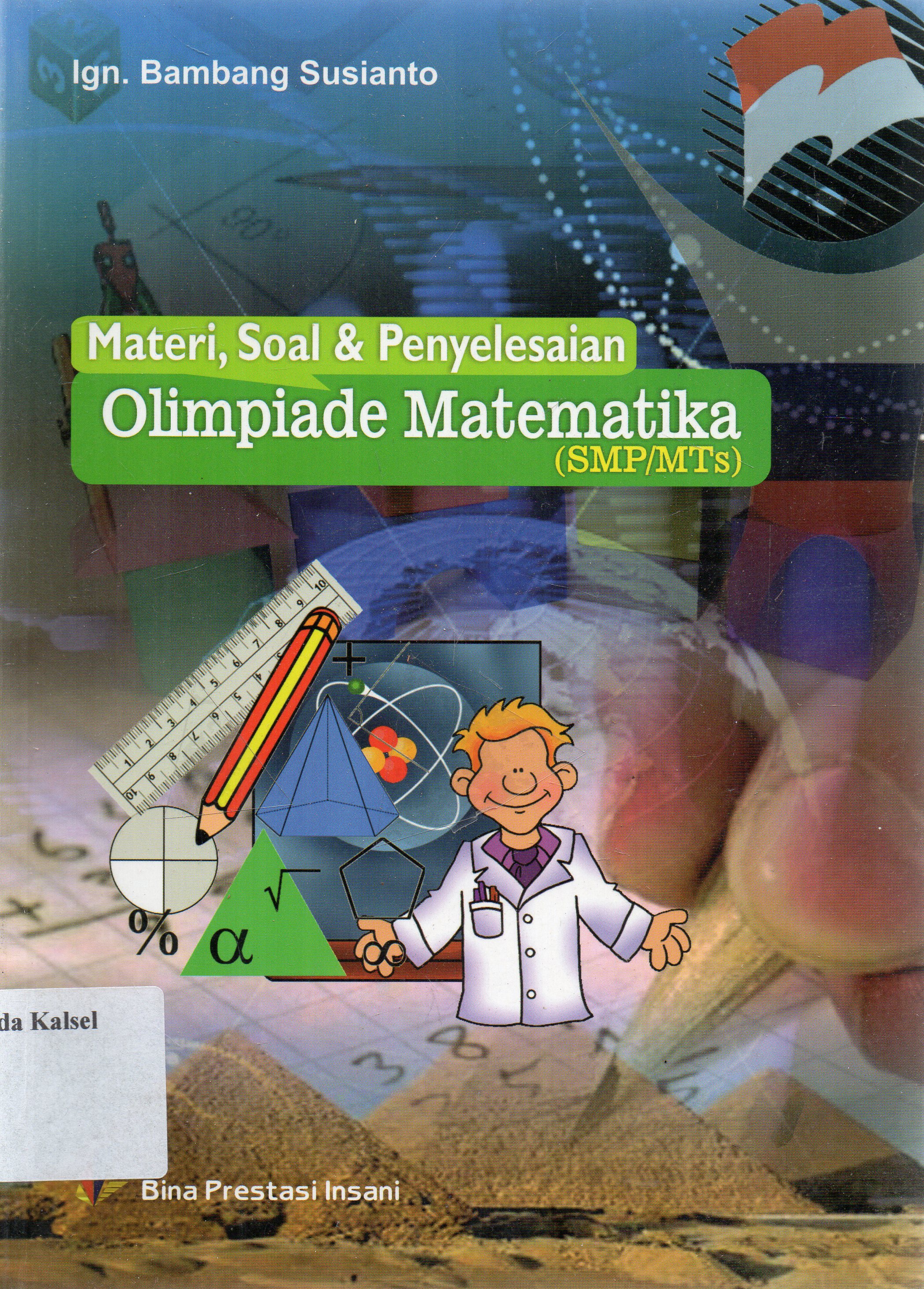 Cover Teori soal dan penyelesaian olimpiade matematika SMP/MTs / Bambang Susianto ; penyunting, Rubby Karwayu.