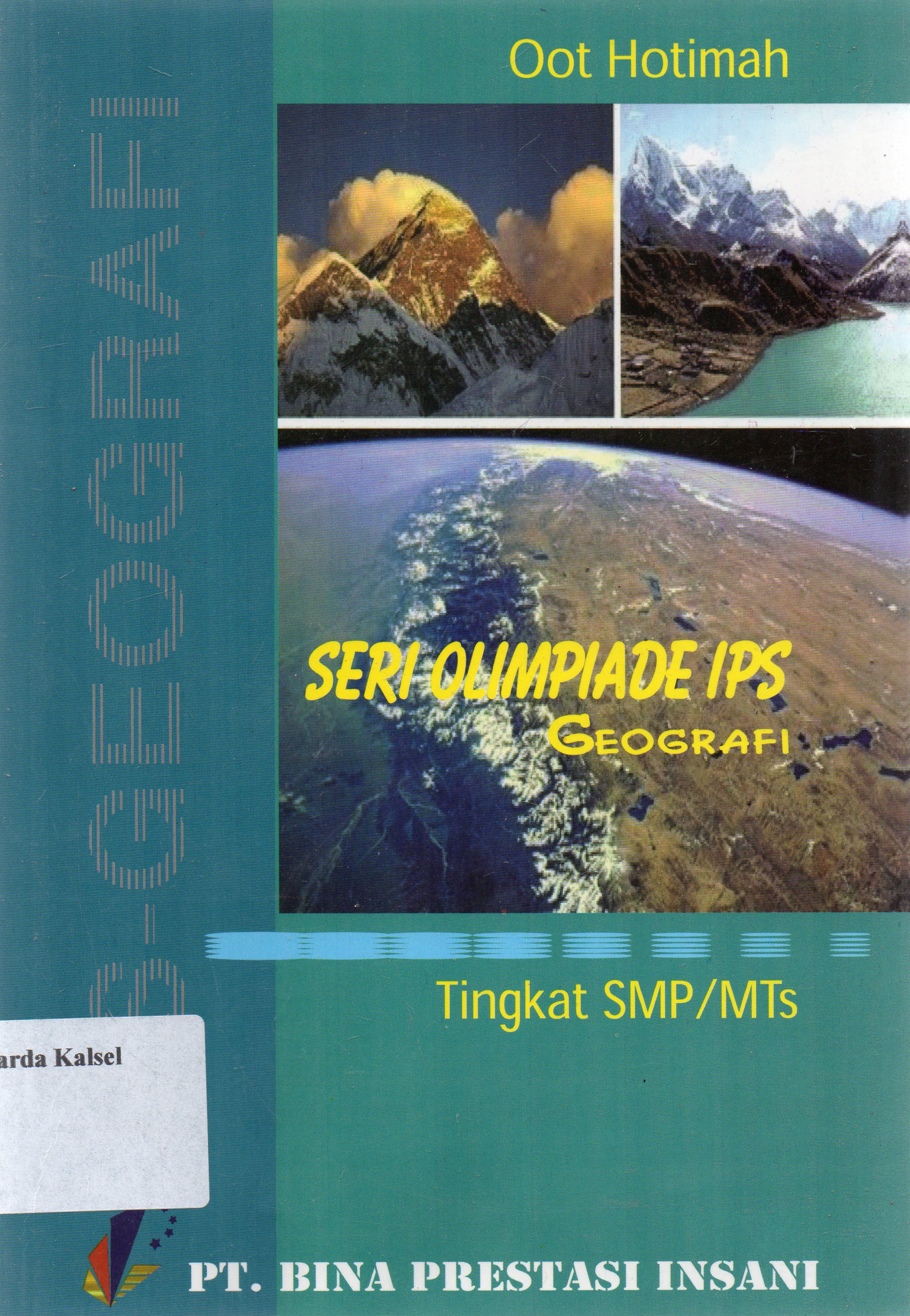 Cover Seri olimpiade geografi tingkat SMP/MTs / Oot Hotman ; penyunting, Yuan Farley A. Kambey.