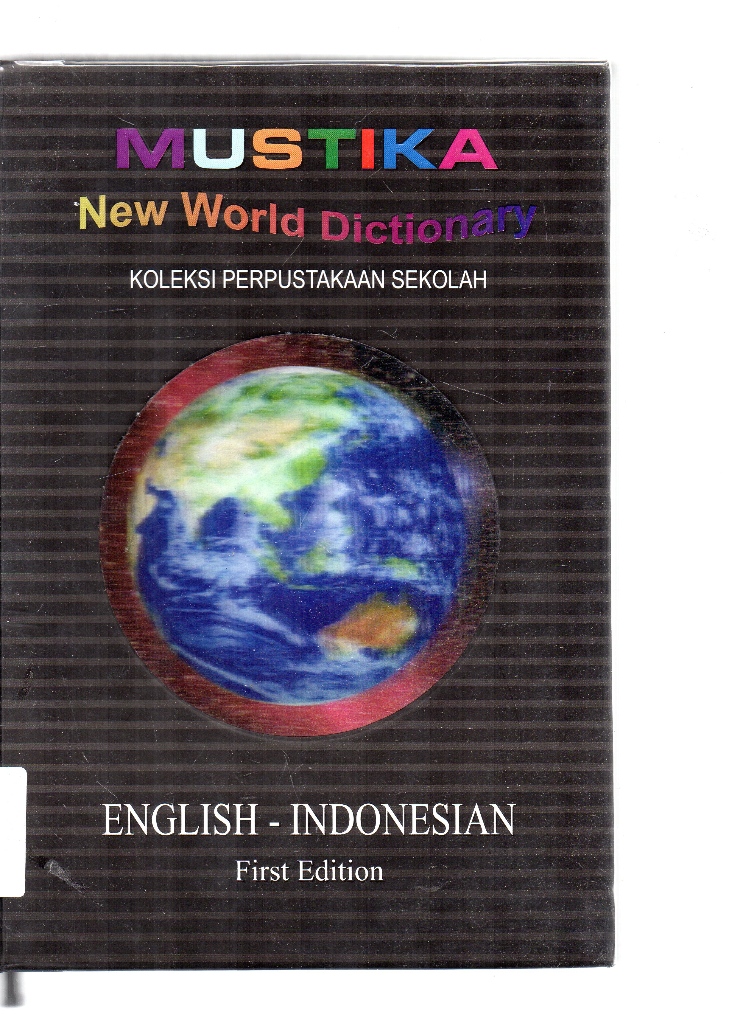 Cover Mustika new world dictionary english-indonesia / editor, Bram Saha Dewa, Sizuka Damayanti.