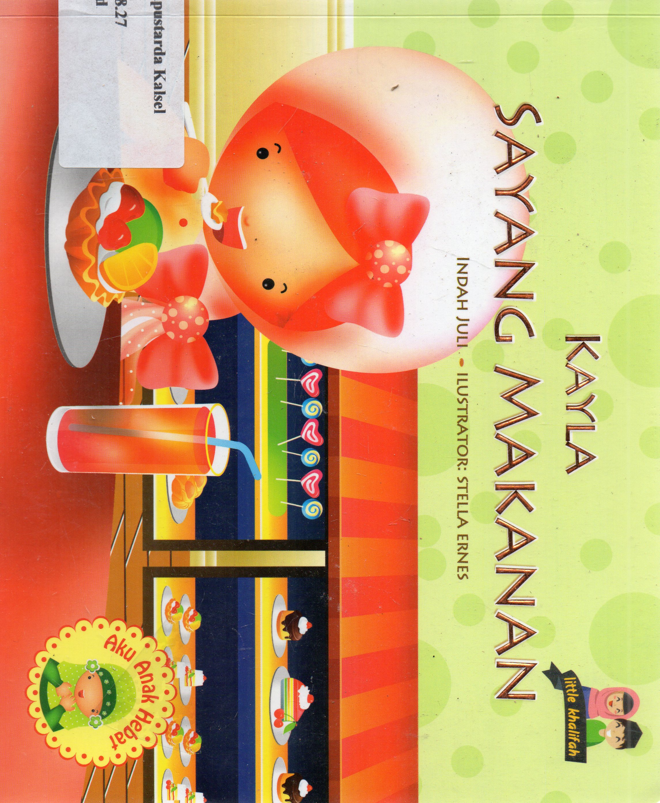 Cover Kayla sayang makanan / Indah Juli ; editor, Haya Aliya Zaki.