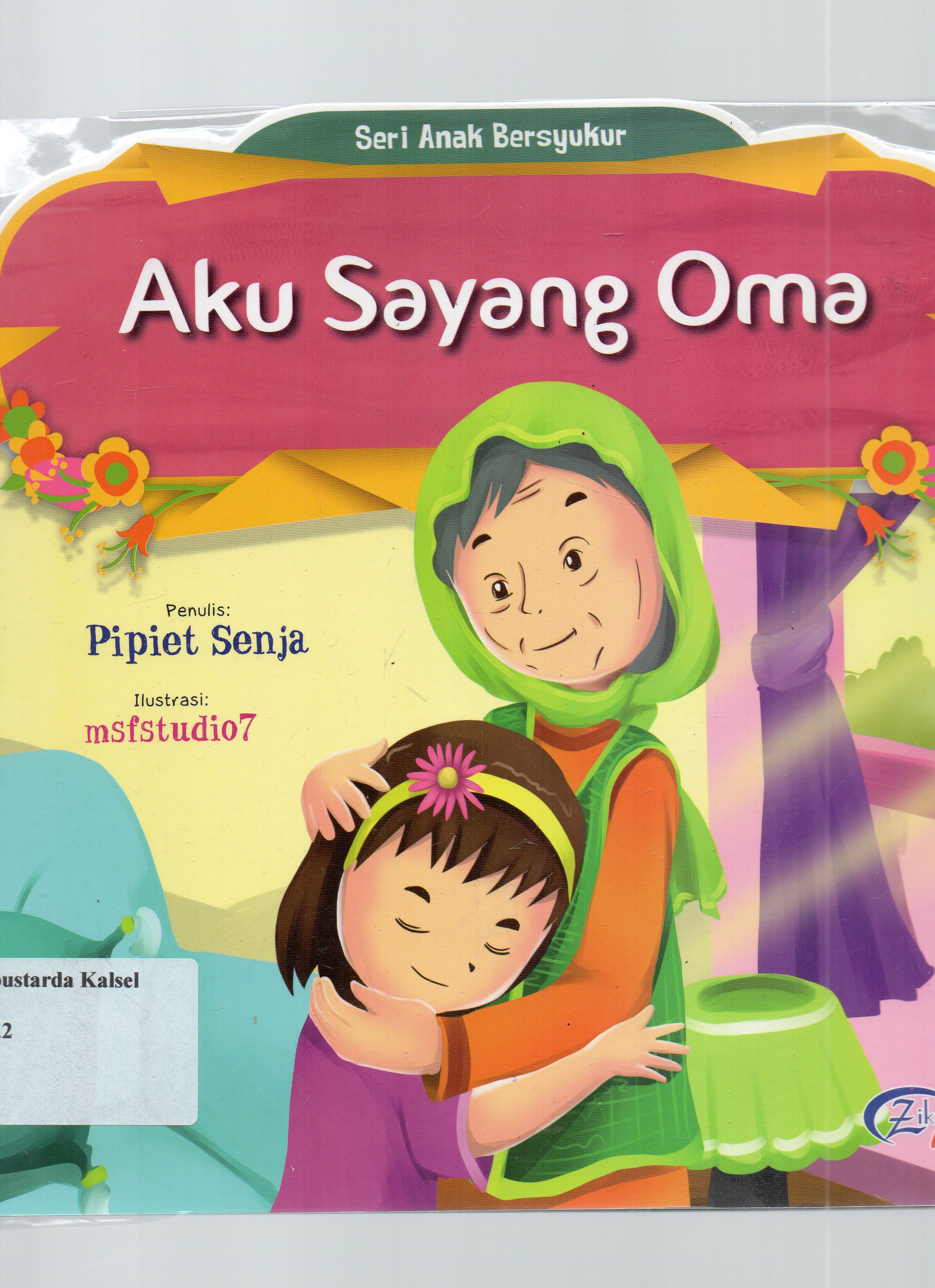 Cover Aku sayang oma / Pipiet Senja ; editor, Ismayani.