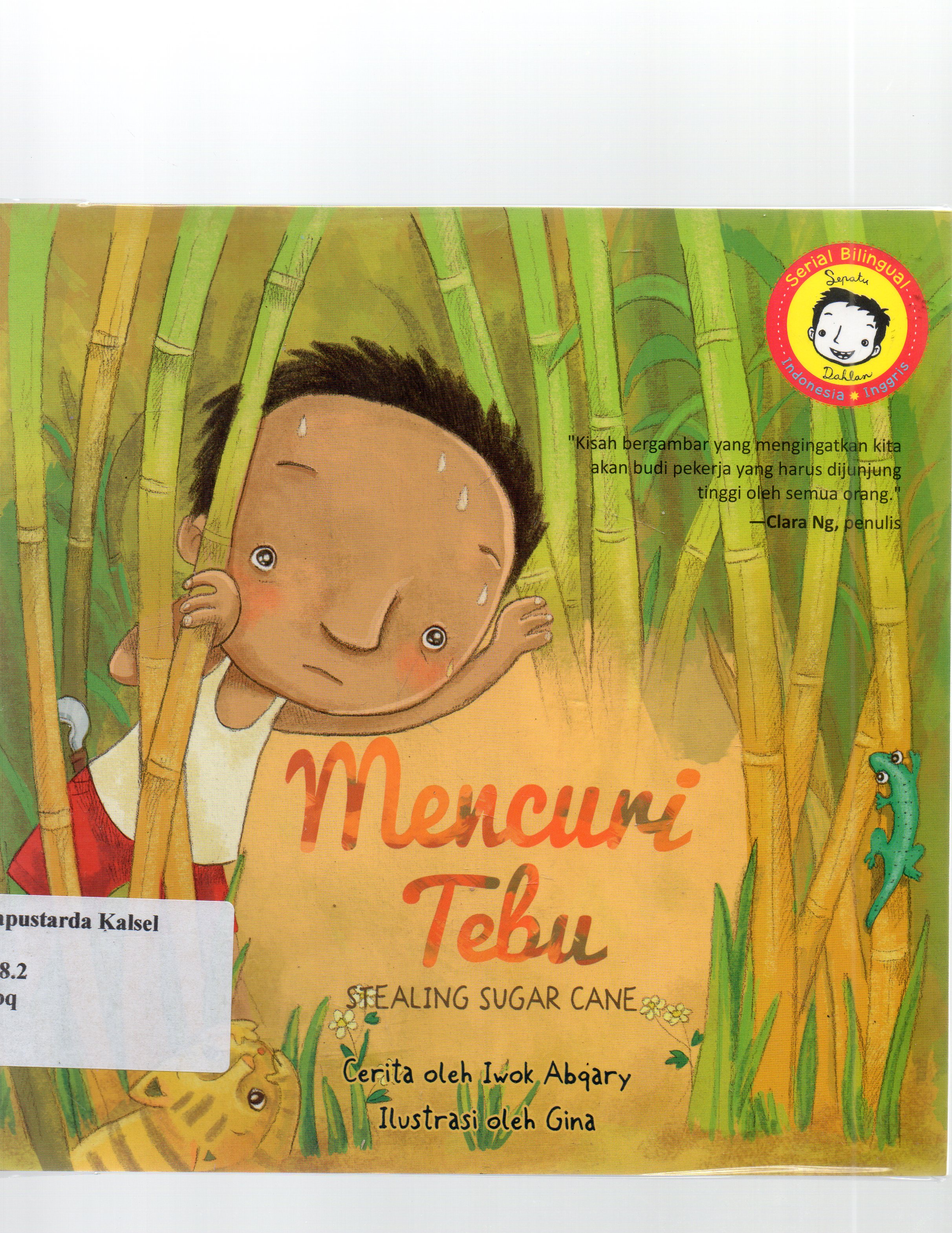 Cover Tealing sugar cane : mencari tebu / Iwok Abqary ; penerjemah, Willy Wonka ; editor, Shinta Read dan Nurhadiansyah.
