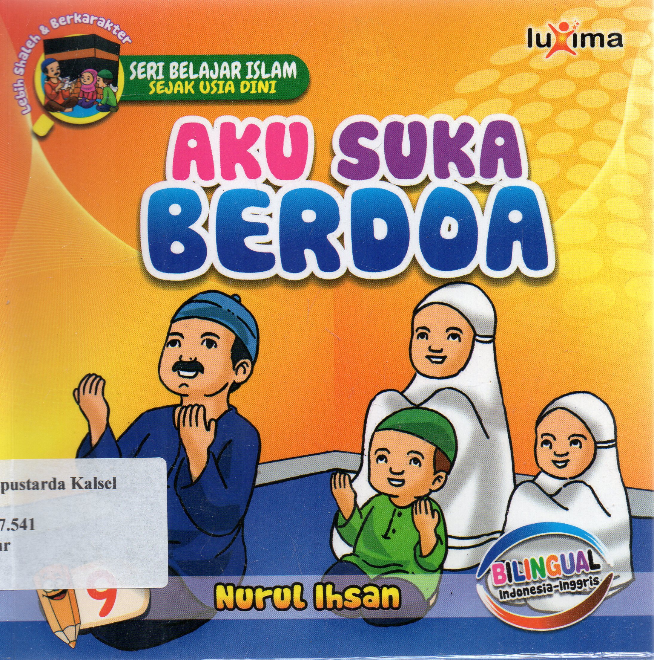 Cover Aku suka berdoa / Nurul Ihsan ; editor, Ali Ismunadi.