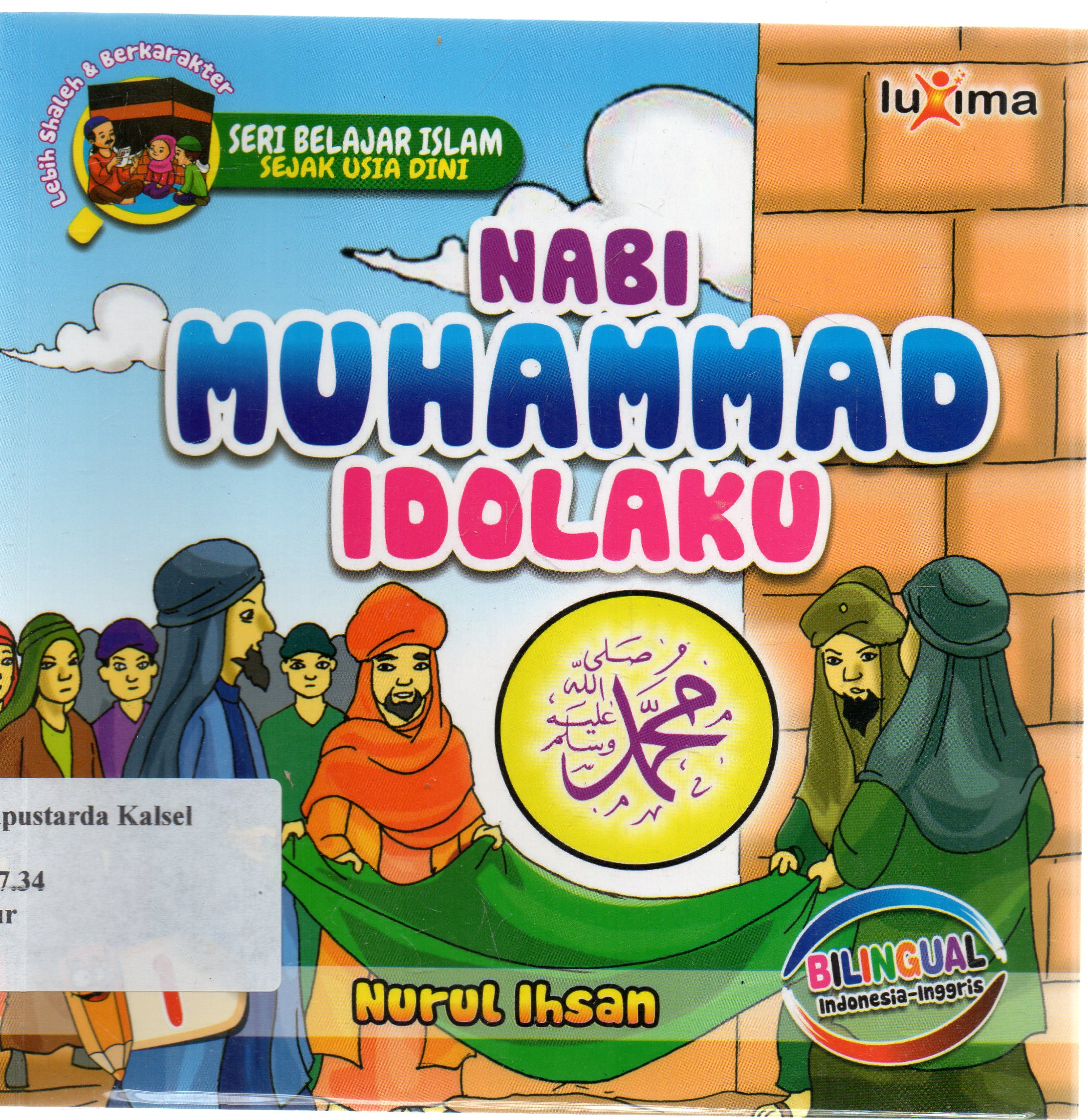 Cover Nabi Muhammad idolaku / Nurul Ihsan ; editor, Ali Ismunadi.