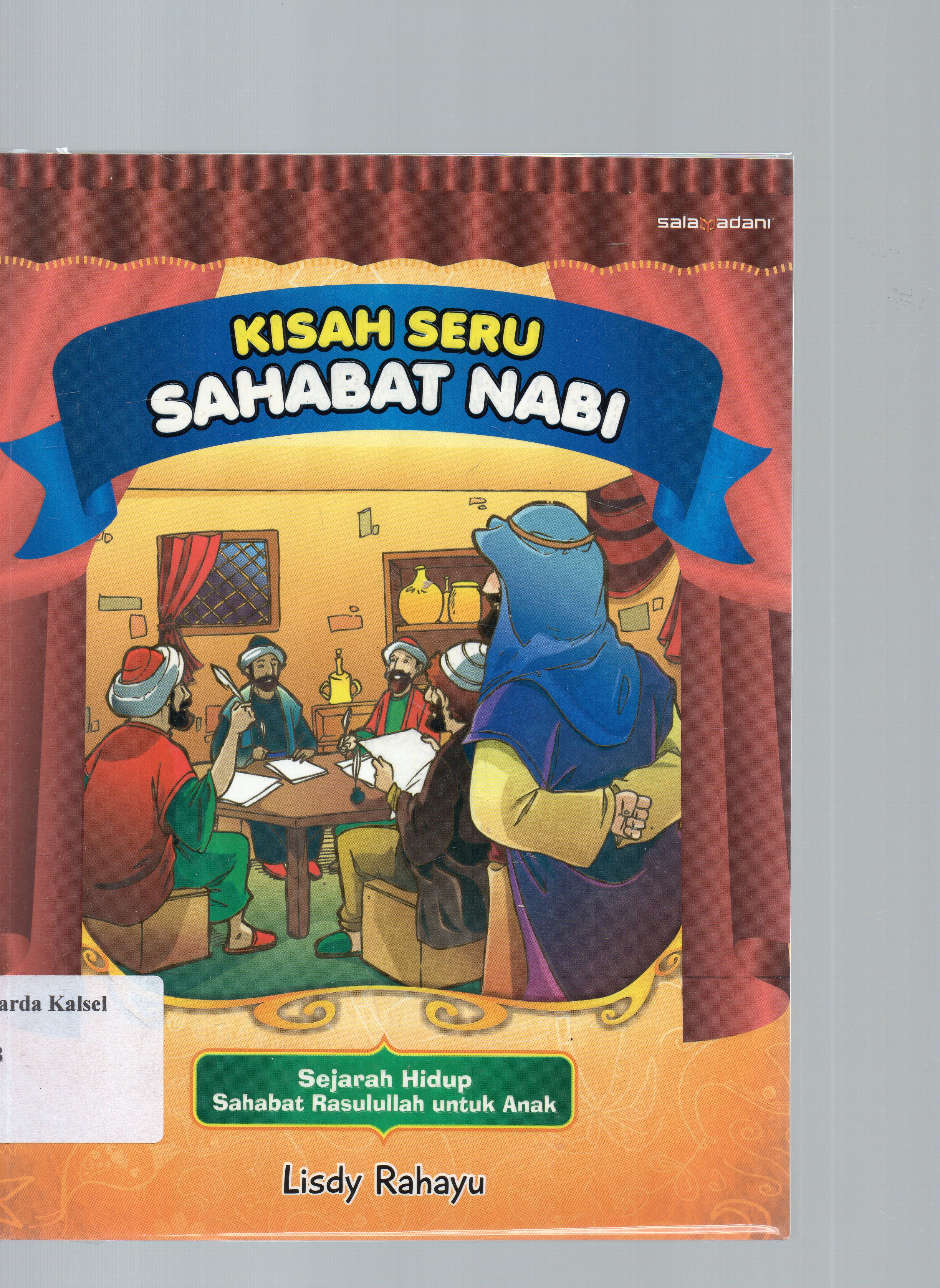 Cover Kisah seru sahabat nabi / Lisdy Rahayu ; penyunting, Nina pradani dan M. Luttfi Fatahillah.