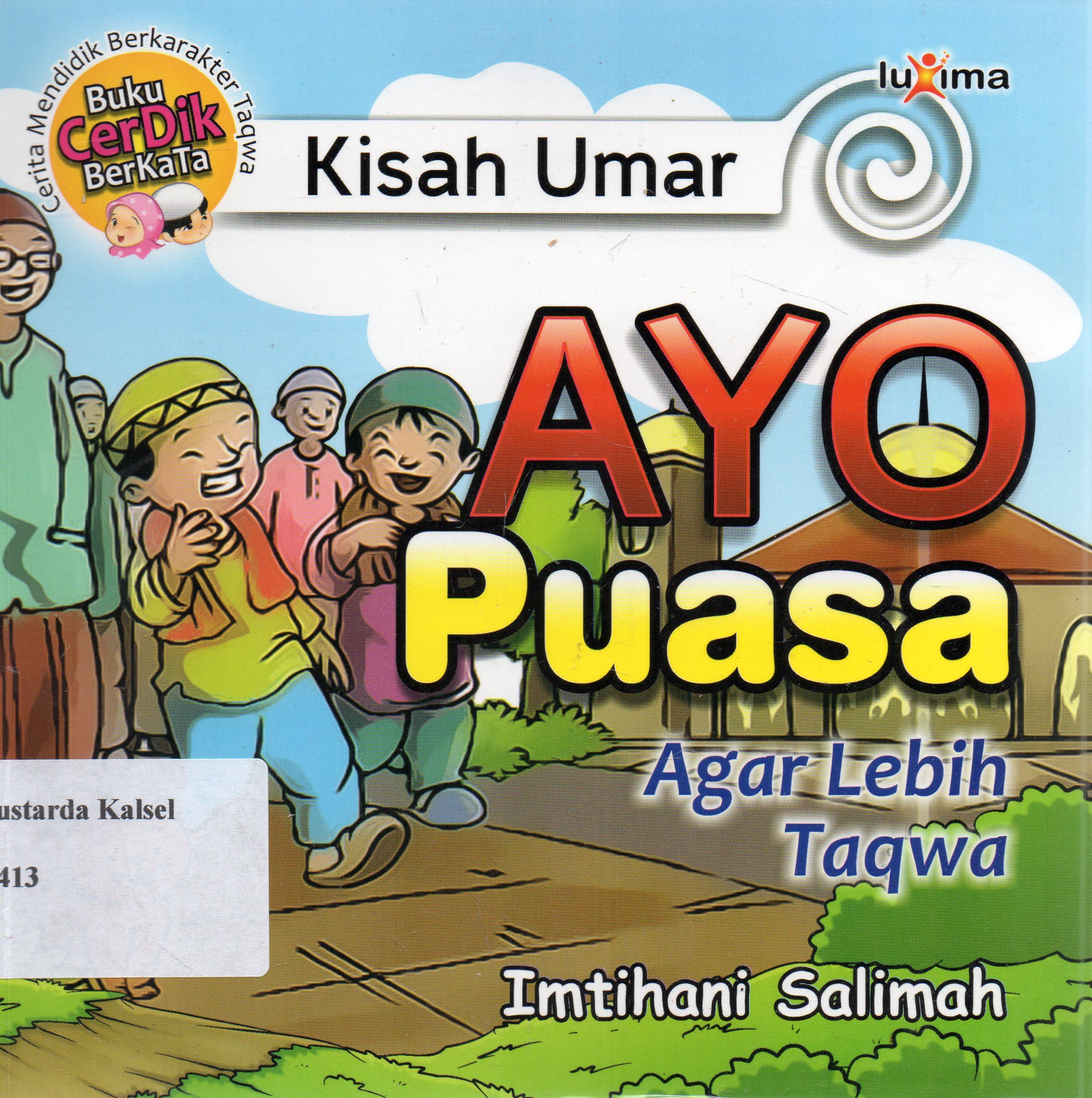 Cover Kisah Umar : ayo puasa agar lebih taqwa / Imtihani Salimah ; penyunting, Team Redaksi Luxima.