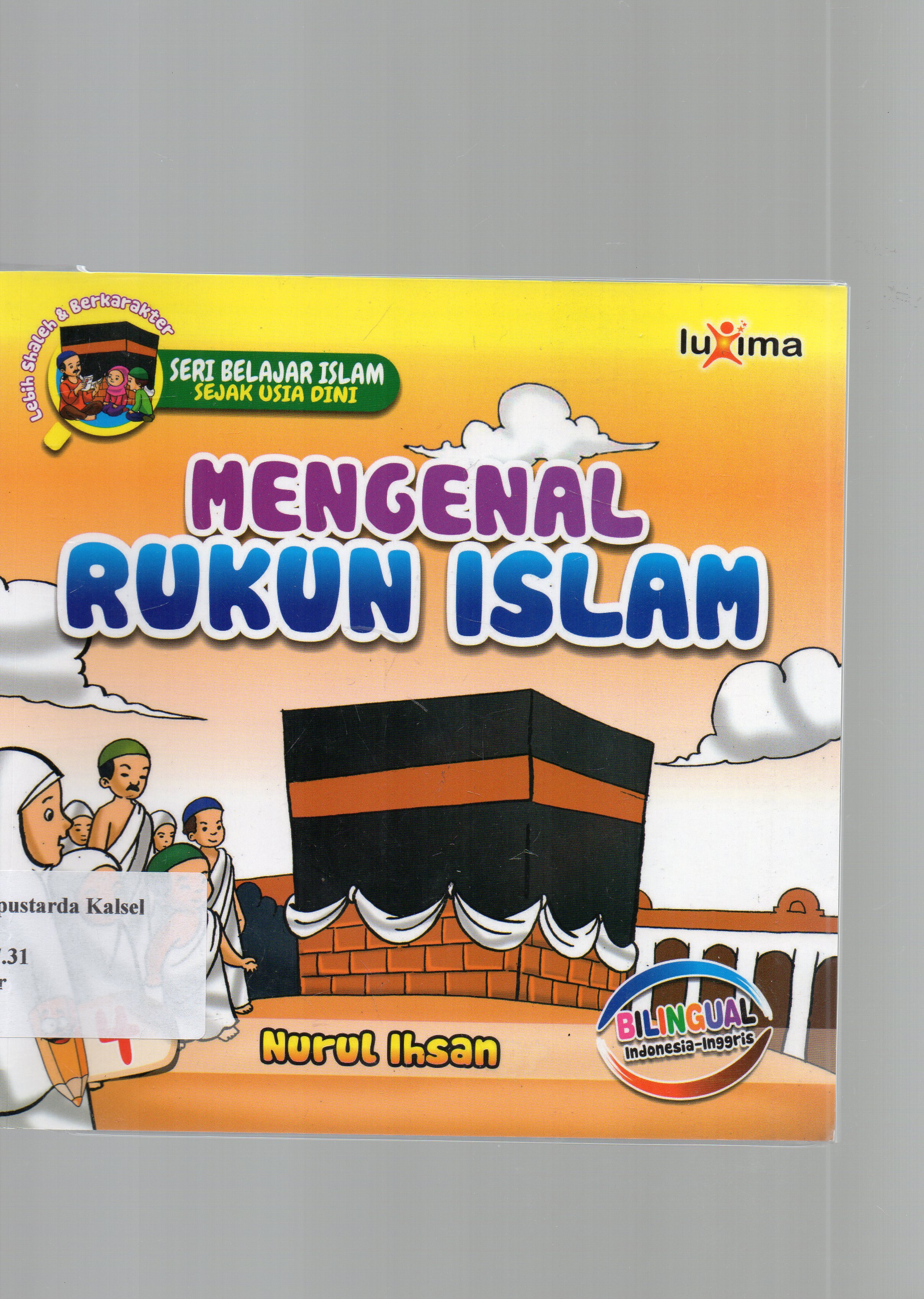Cover Mengenal rukun islam / Nurul Ihsan ; editor, Ali Ismunadi.