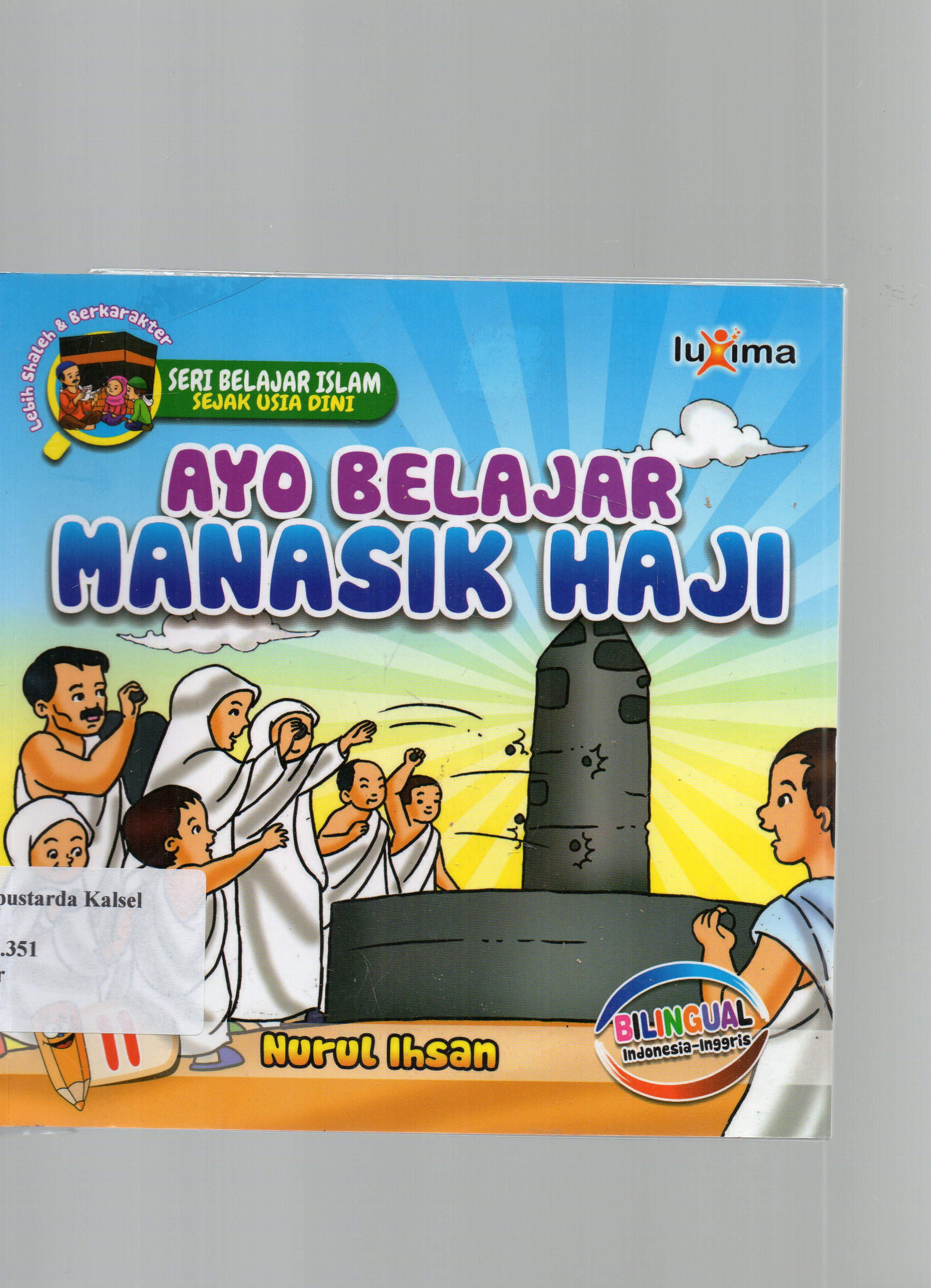 Cover Ayo belajar manasik haji / Nurul Ihsan ; editor, Ali Ismunadi.