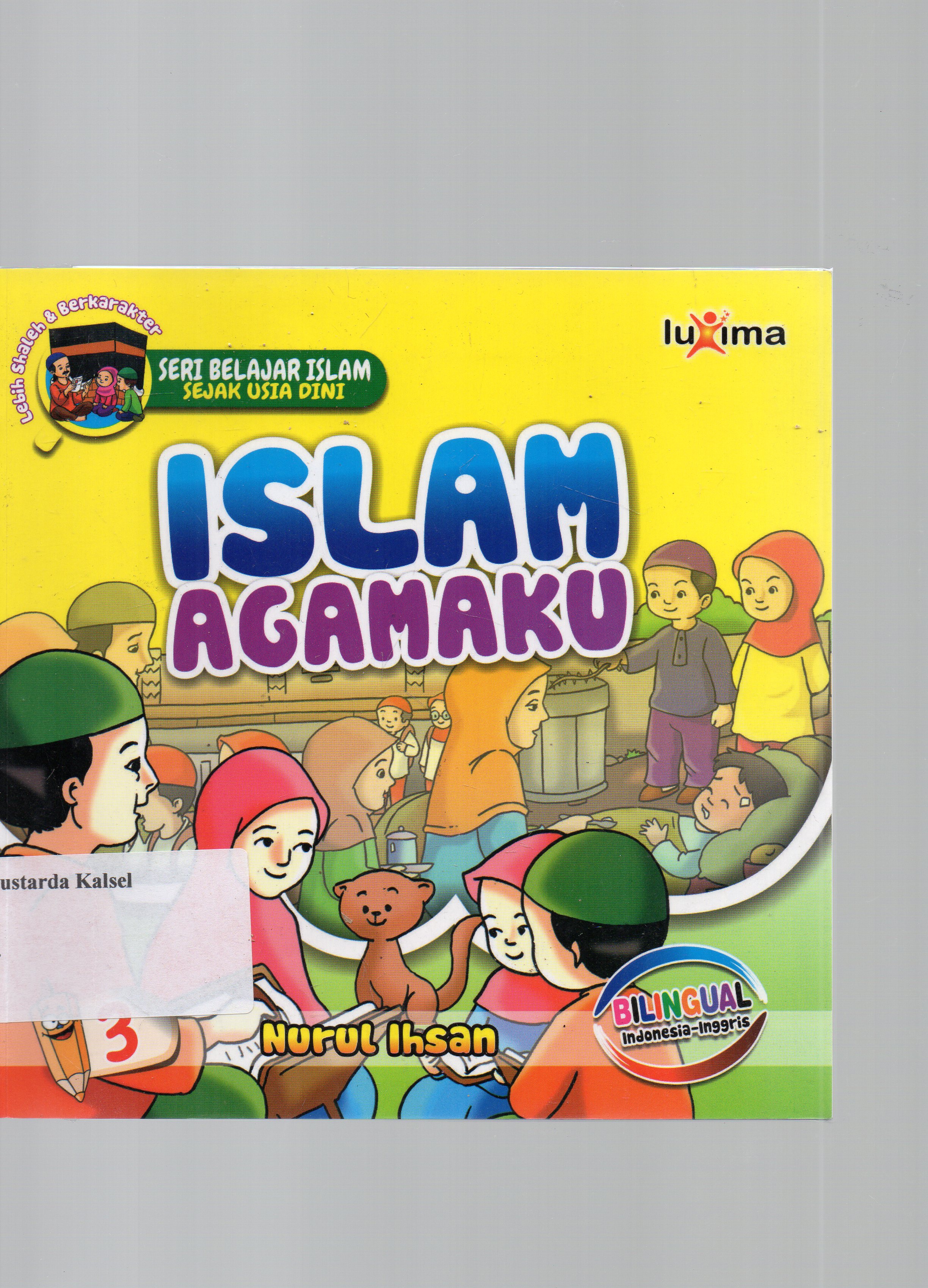 Cover Islam agamaku / Nurul Ihsan ; editor, Ali Ismunadi.