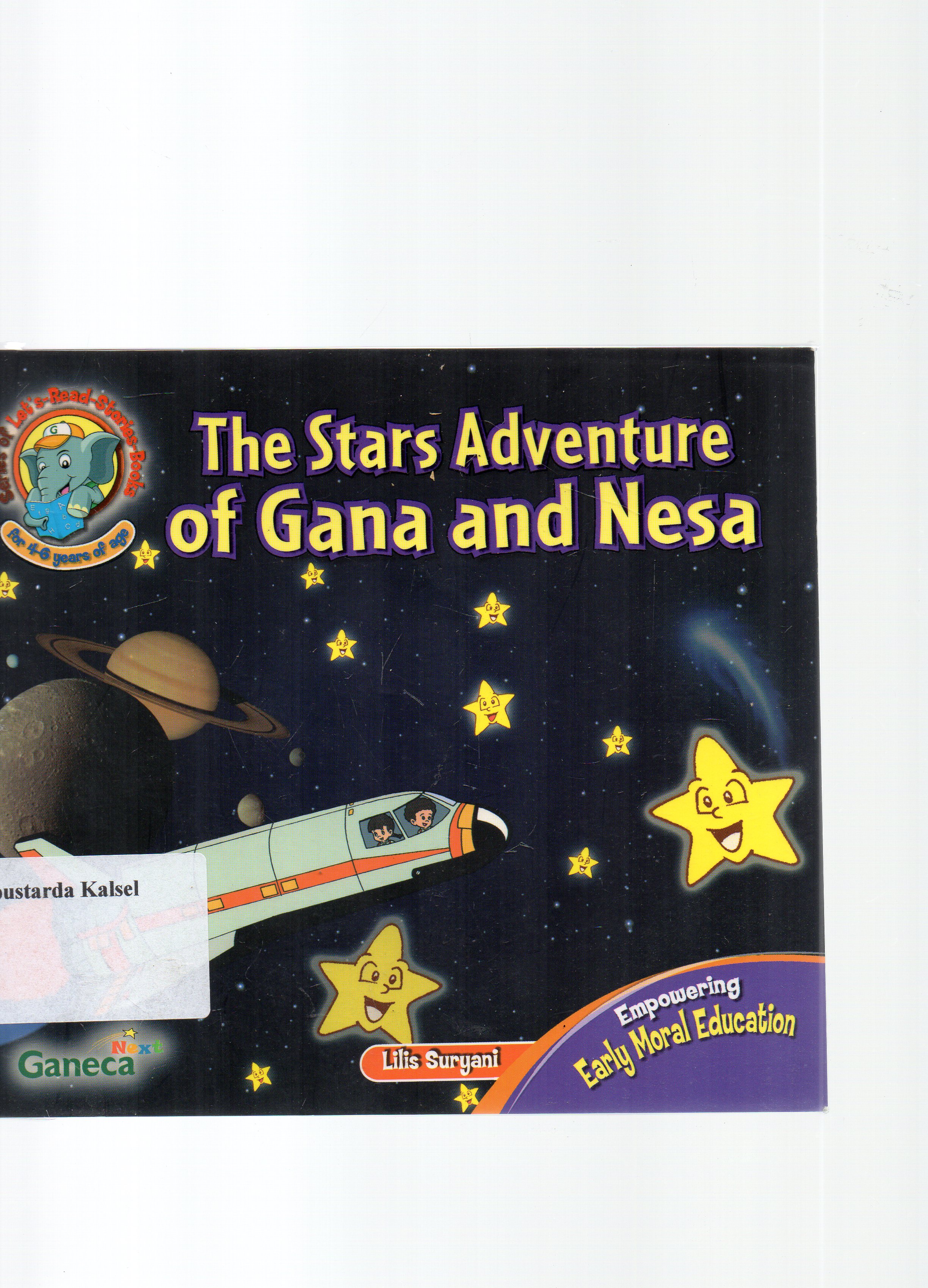 Cover The stars adventure of Gana and Nesa / Lilis Suryani ; editor, Yuliarti Sukardi.