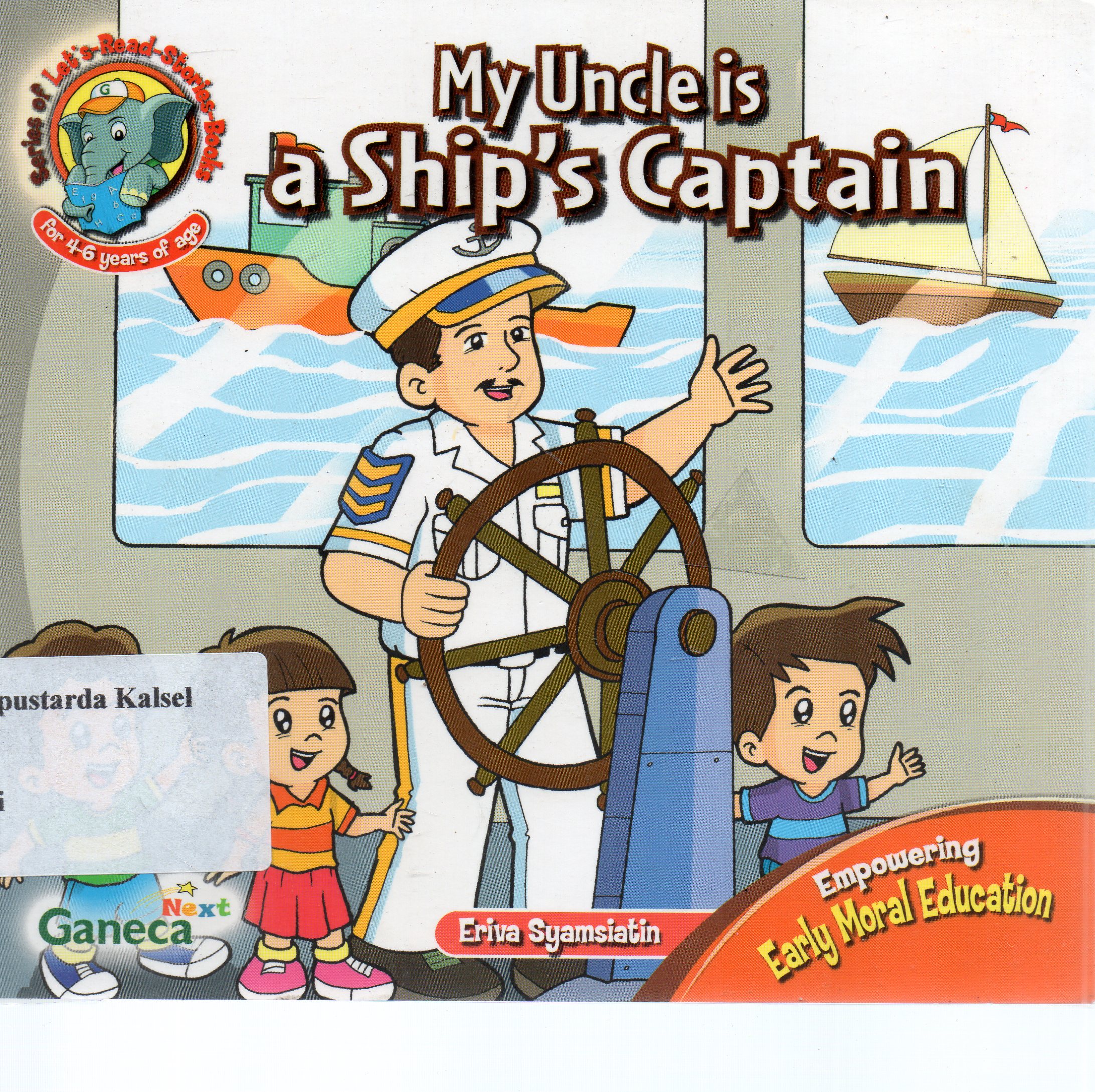 Cover My uncle is a ship's captain / Eriva Syamsiatin ; editor, Yuliarti Sukardi.