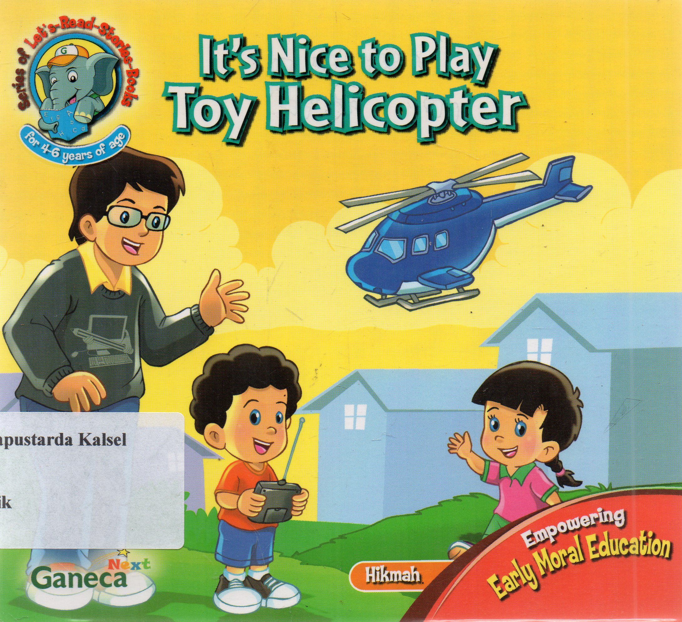 Cover It's nice to play toy helicopter / Hikmah ; editor, Yuliarti Sukardi.