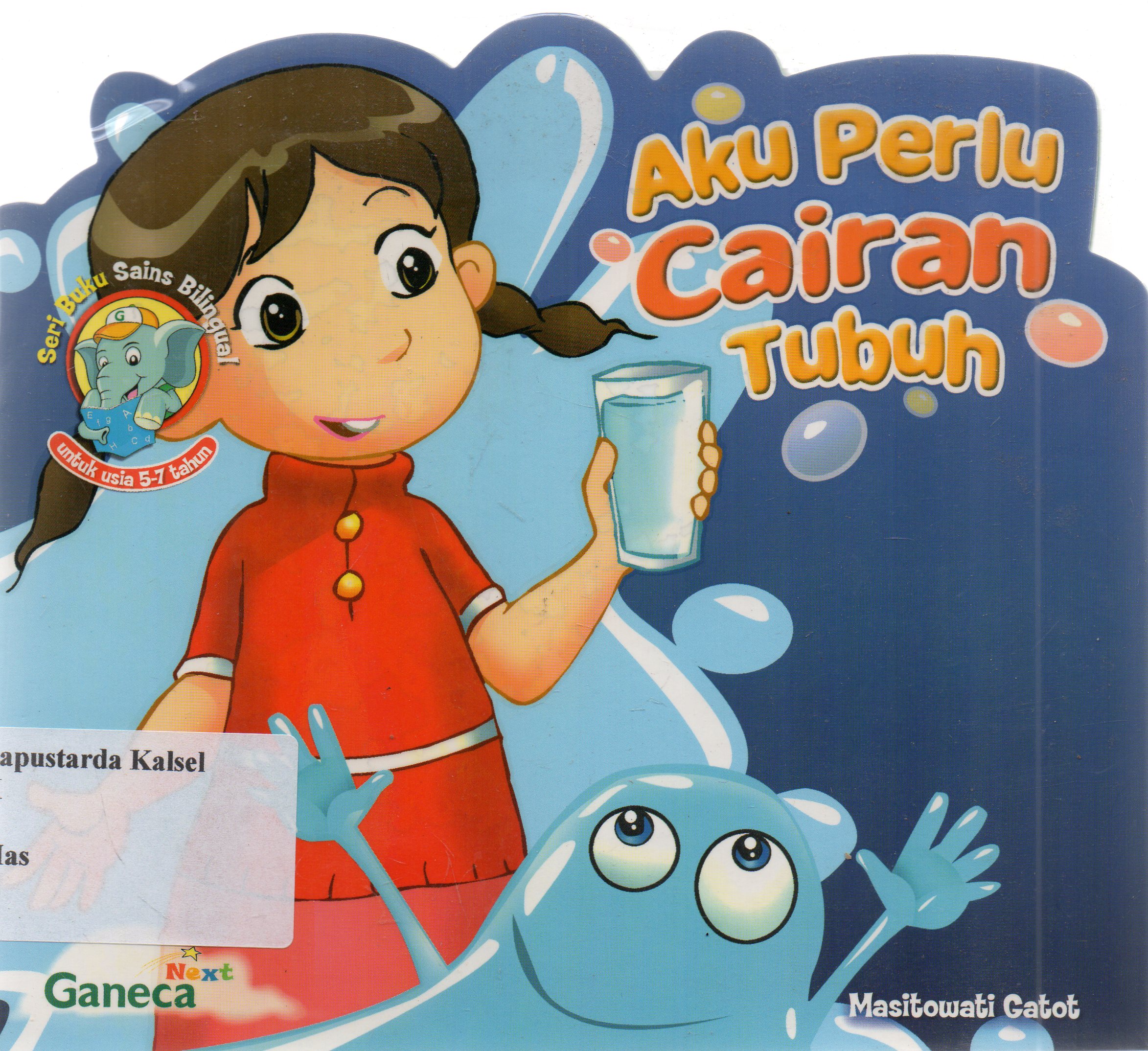 Cover Aku perlu cairan tubuh / Masitowati Gatot ; editor, Sururiyah.