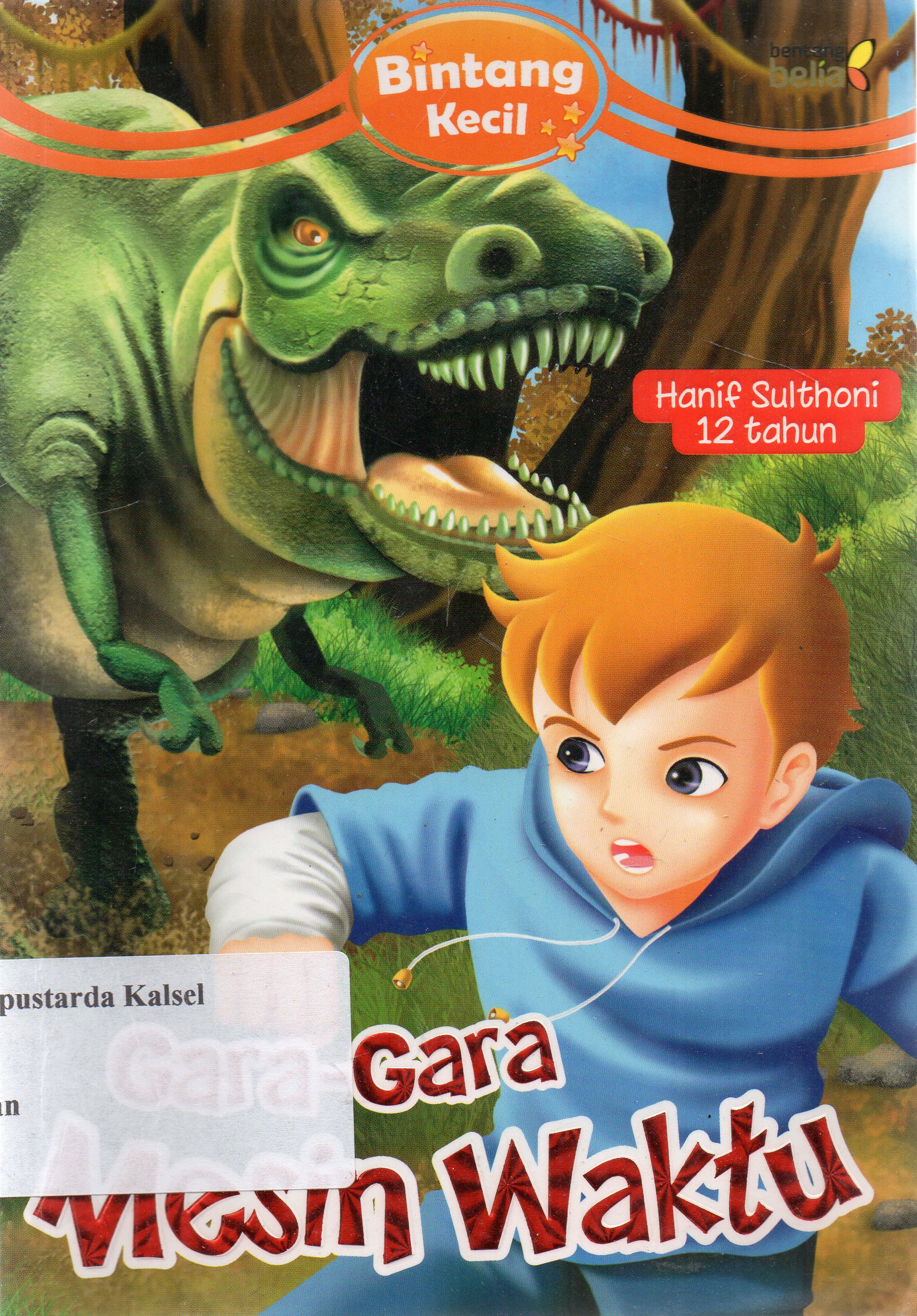 Cover Gara-Gara Mesin Waktu / Hanif Sulthoni ; penyunting Rifki Amelia Fadlina