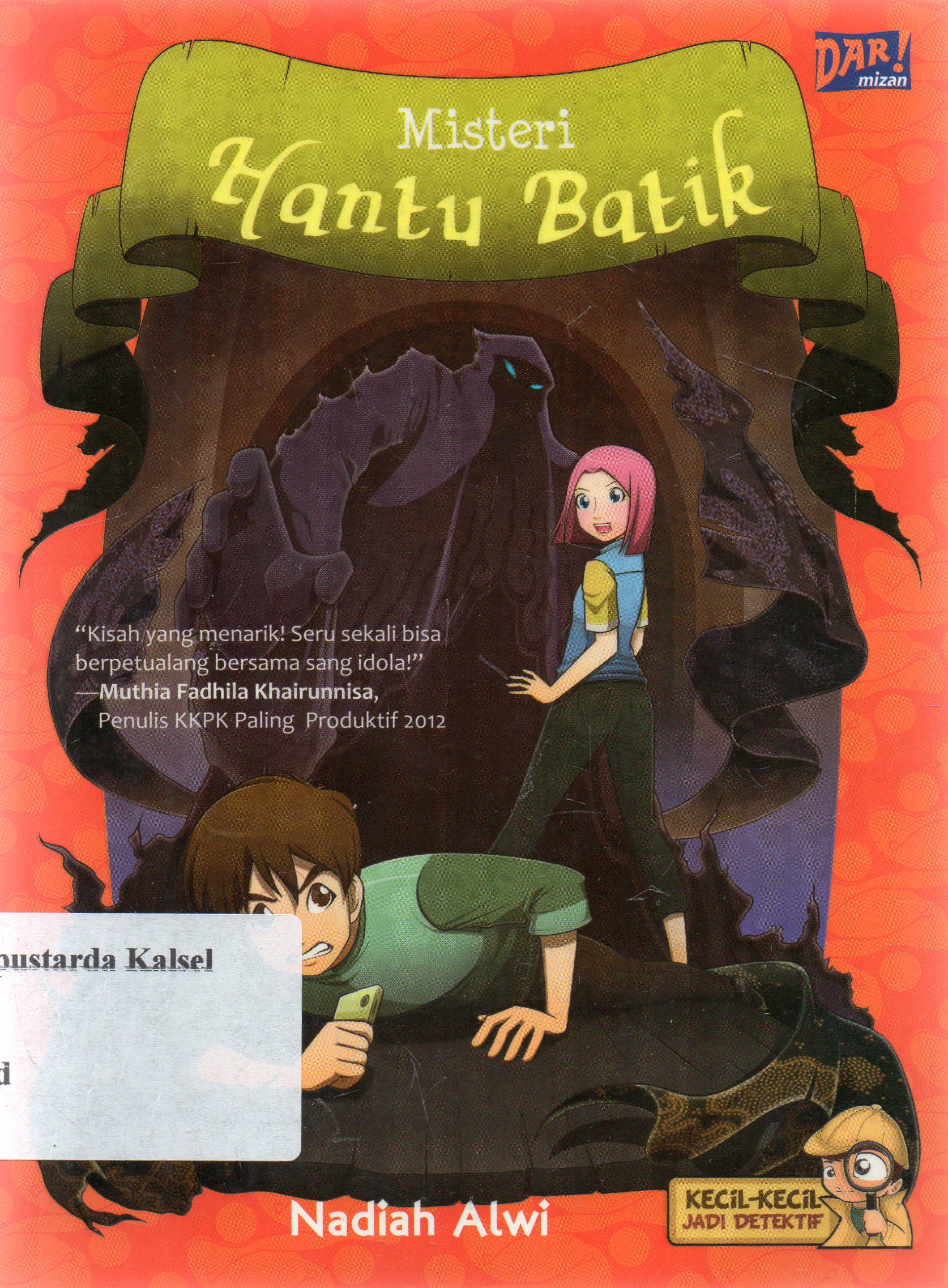 Cover Misteri Hantu Batik / Nadiah Alwi ; penyunting, Dadan Ramadhan