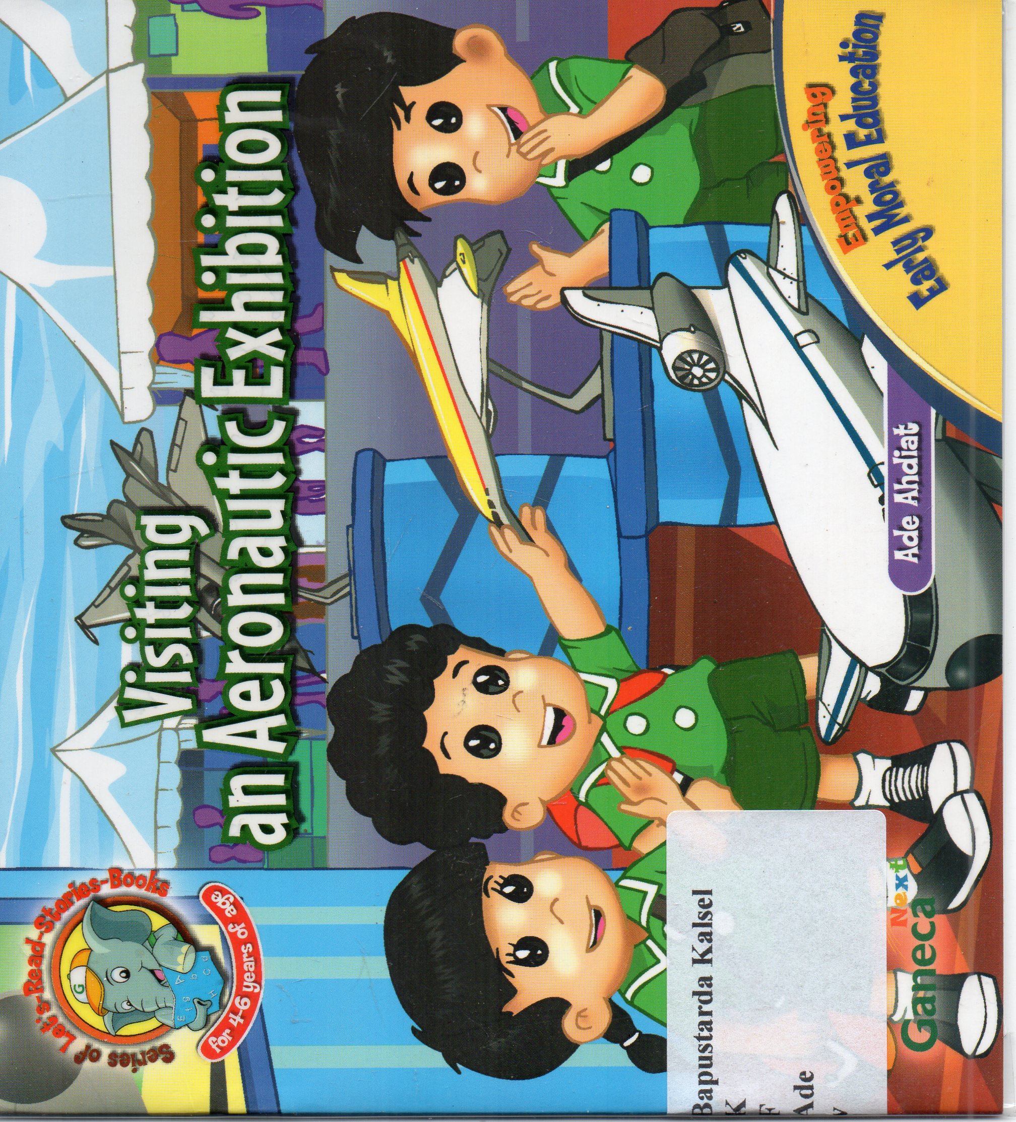 Cover Visiting an aeronautic exhibition / Ade Ahdiat ; editor Yuliarti Sukardi S.Pd