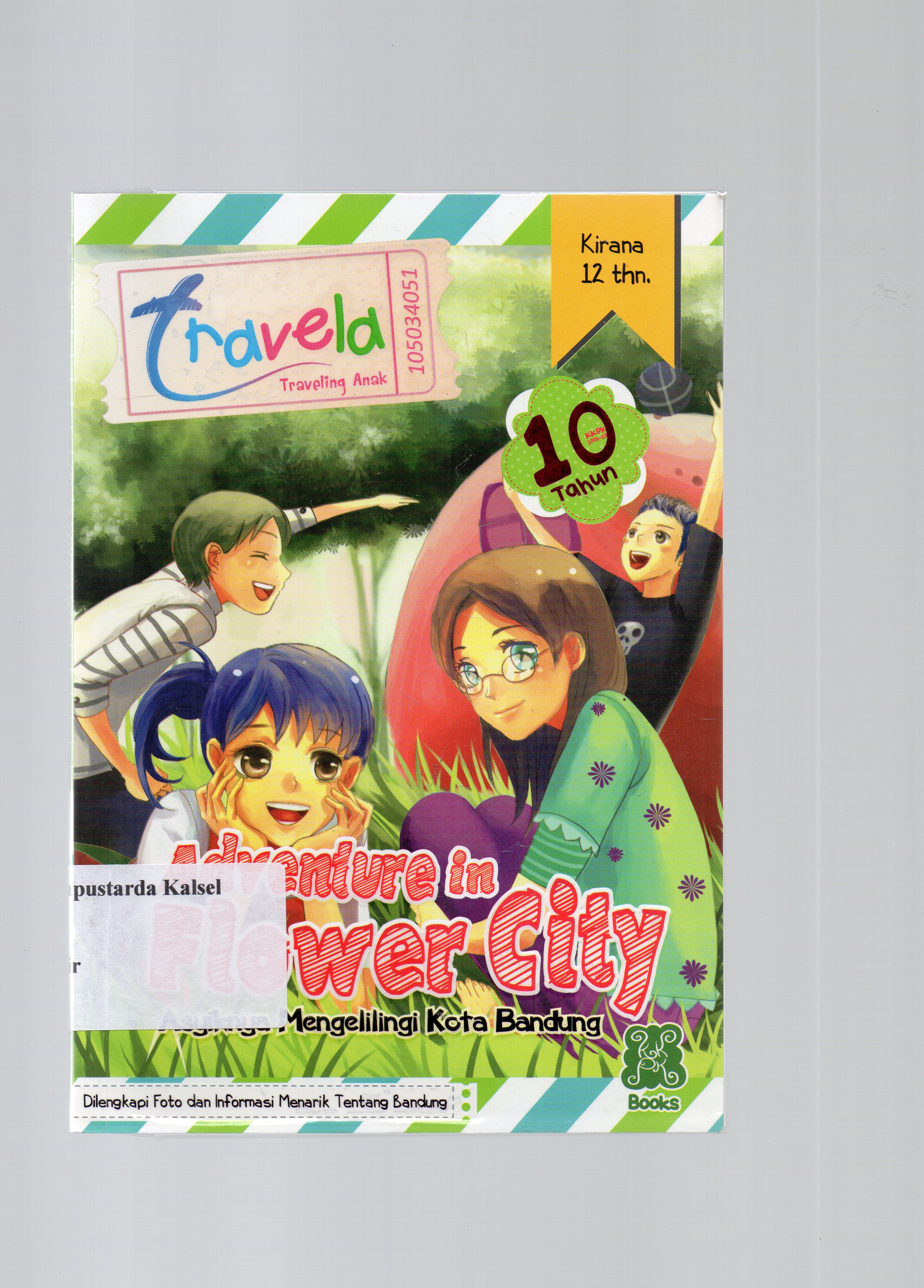 Cover Travel adventure in flower city / Kirana Mahdiah Sulaeman ; penyunting Dadan Ramadhan