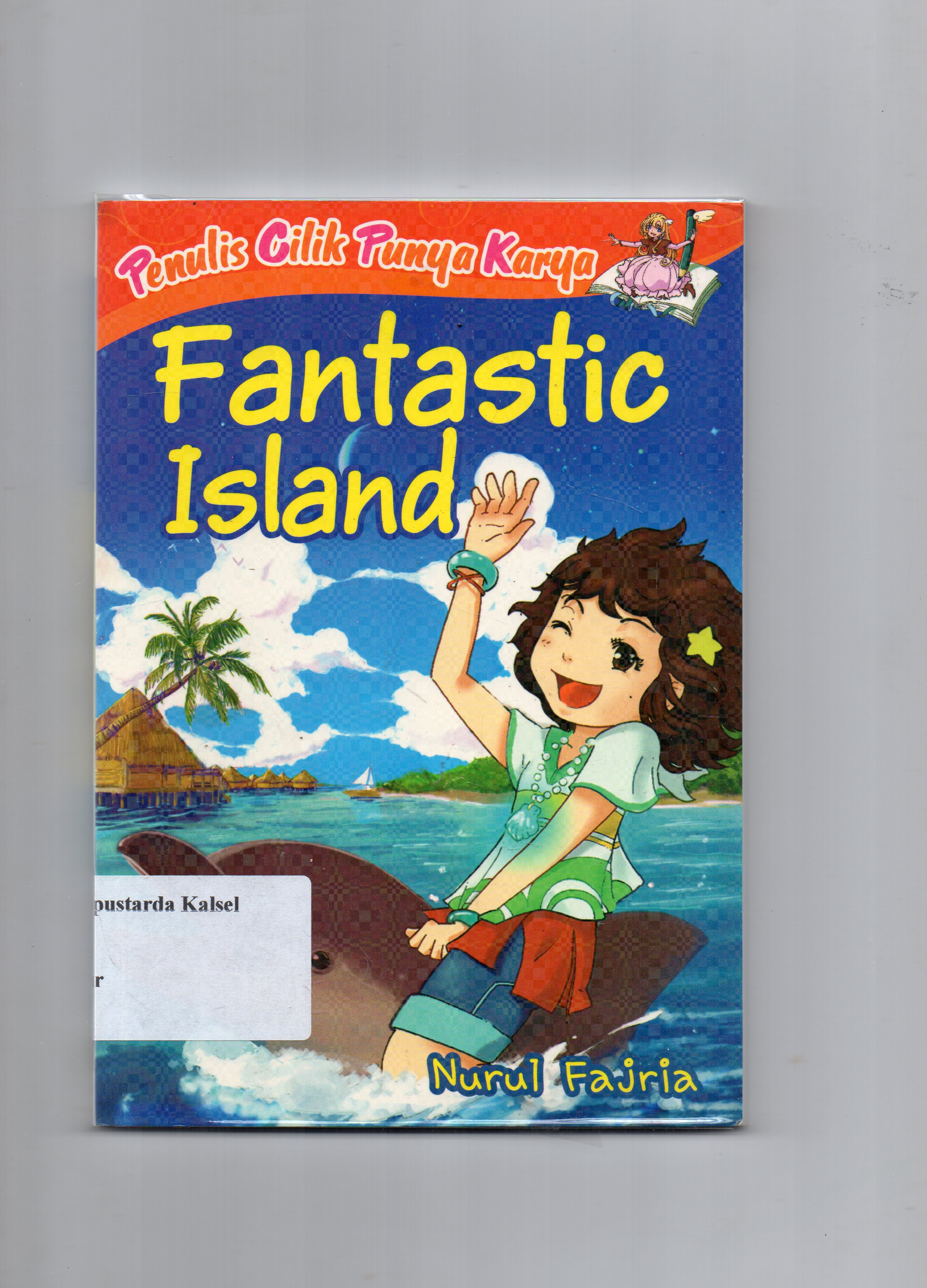 Cover Fantastic island / Nurul Fajria ; penyunting, Beby Haryanti Dewi