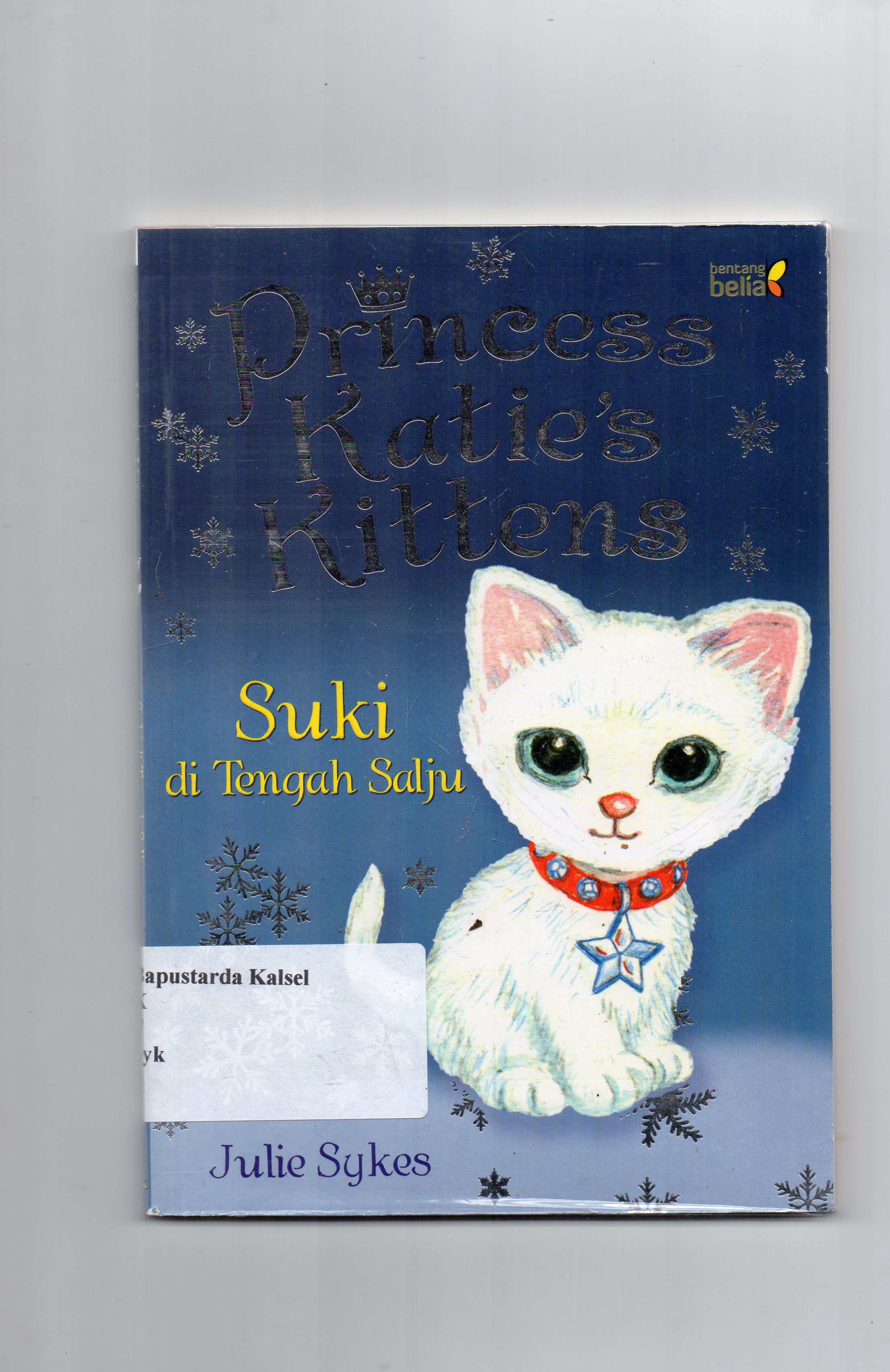 Cover Princess katie's kittens: suki di tengah salju / Julie Sykes ; penyunting Chalida N. A.