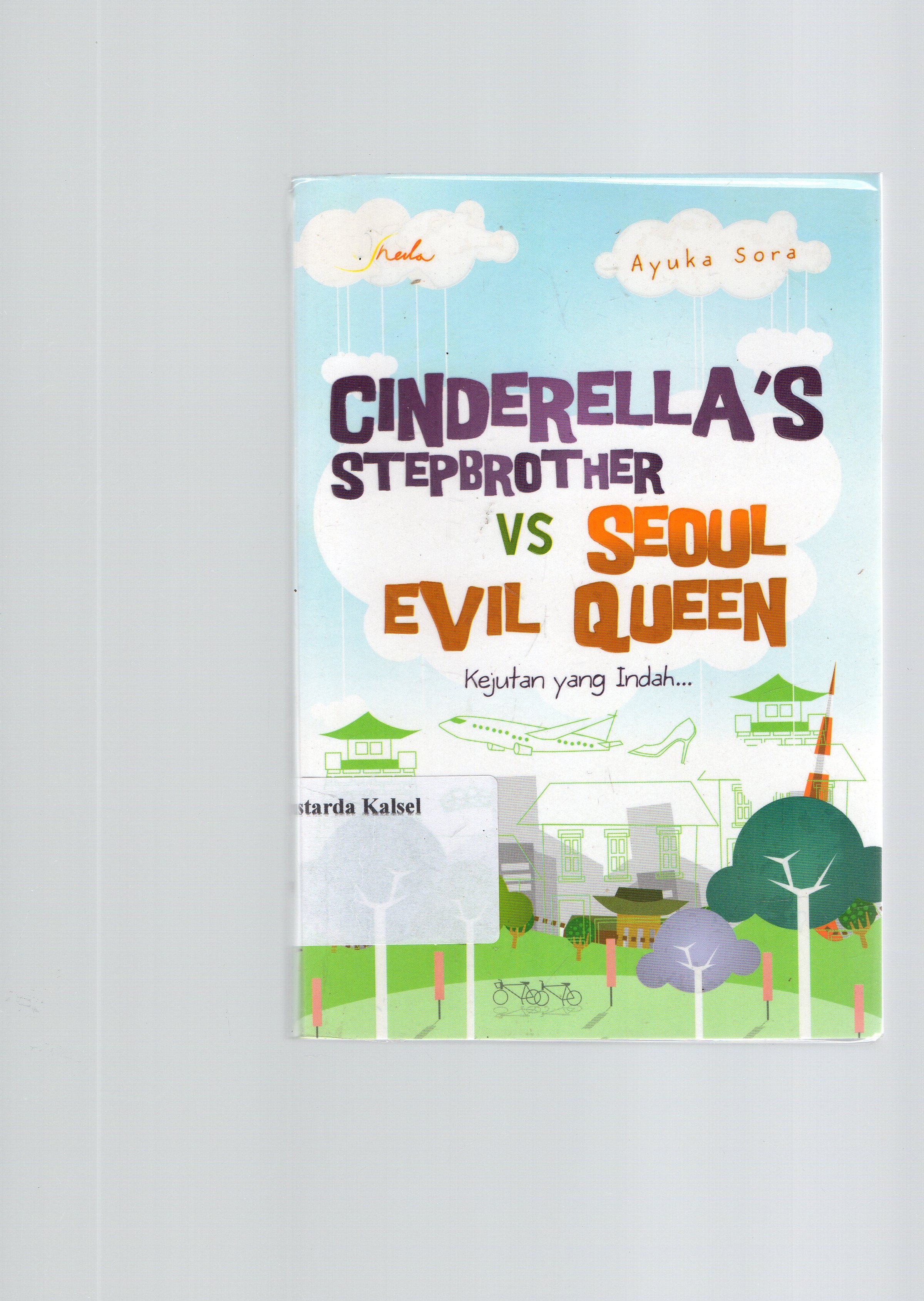 Cover Cinderella's stepbrother vs seoul evil qween / Ayuka Sora. ; Editor, Yashinta