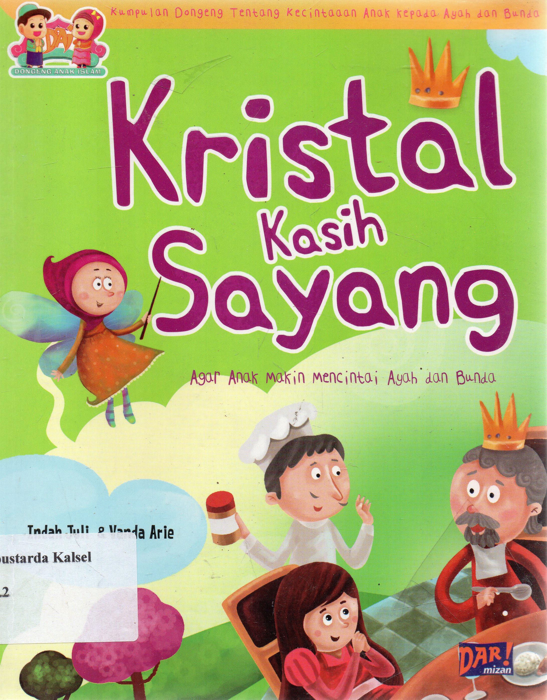 Cover Kristal Kasih Sayang / Indah Juli dan Vanda Arie ; Penyunting, Dadan Ramadhan dan Aan Diha