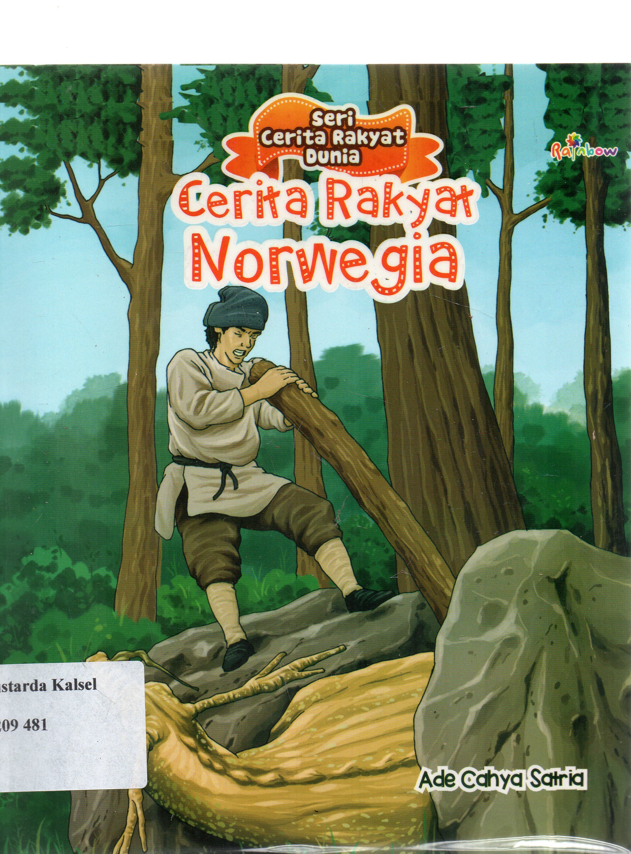 Cover Cerita Rakyat Norwegia / Ade Cahya Satria ; Editor, Sisilia Triana Dewi