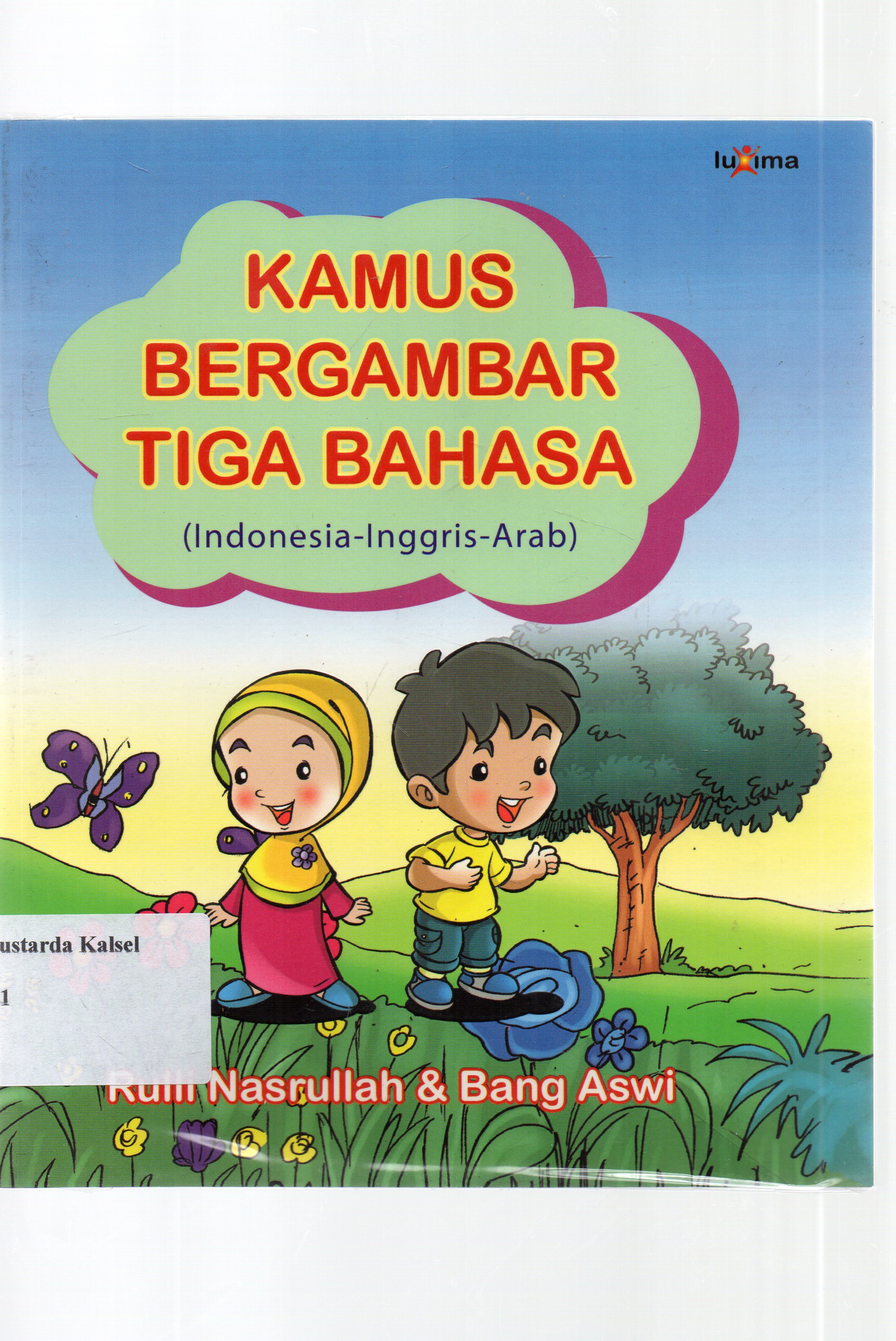 Cover Kamus Bergambar Tiga Bahasa (Indonesia-Inggris-Arab) : Rulli nasrullah : penyunting, Tim Menulis Yuk