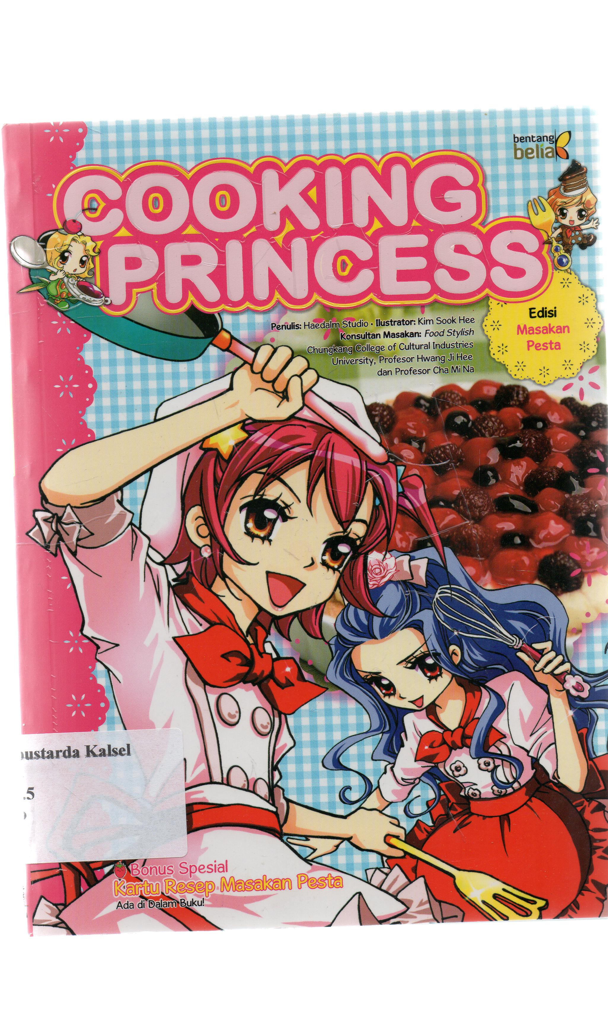 Cover Cooking Princess Edisi Masakan Pesta / Haedalm studio ; penerjemah, Okita Tadastra ; penyunting, Sri Murtirahayu
