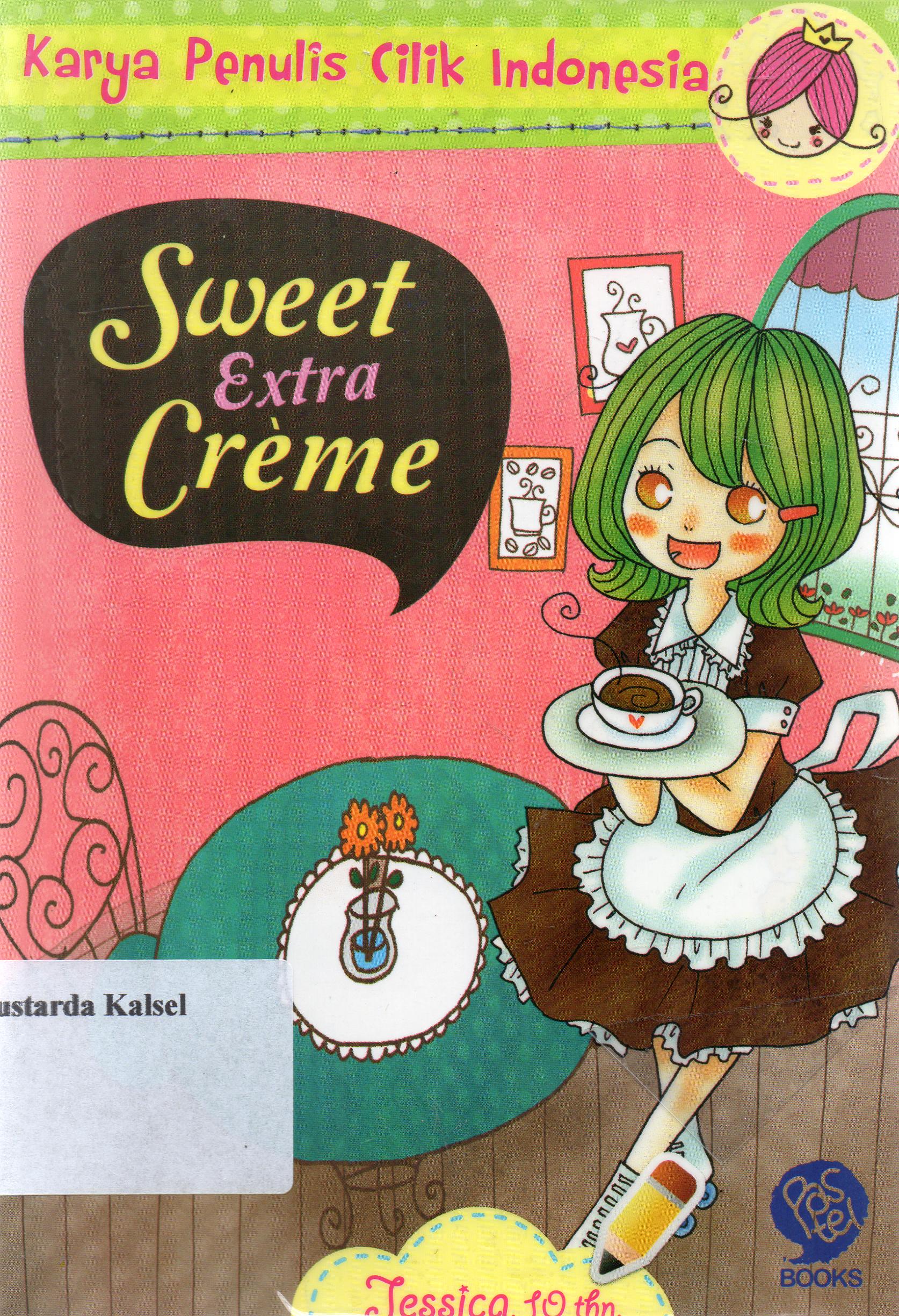 Cover Karya penulis cilik Indonesia : sweet extra creme / Moemoe dan dian hartati.