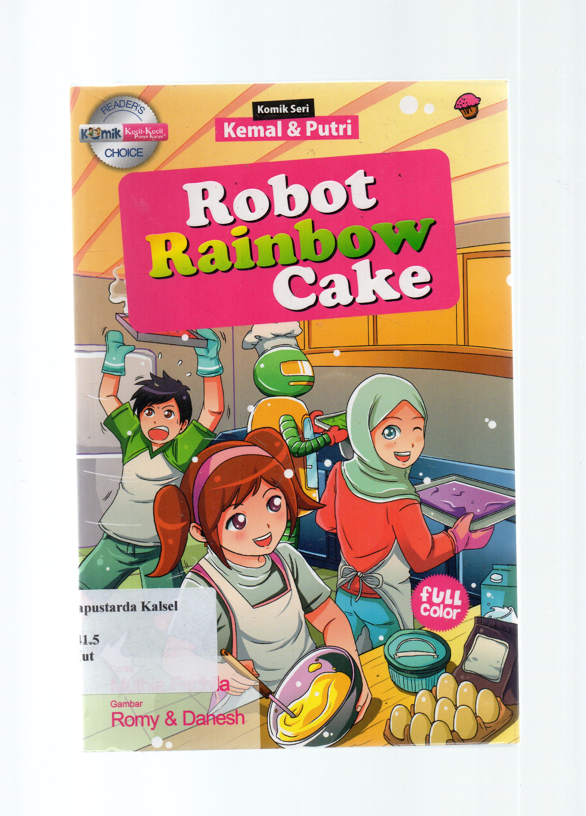 Cover Robot Rainbow Cake / Muthia Fadhila Khairunnisa ; penyunting Rony Amdani