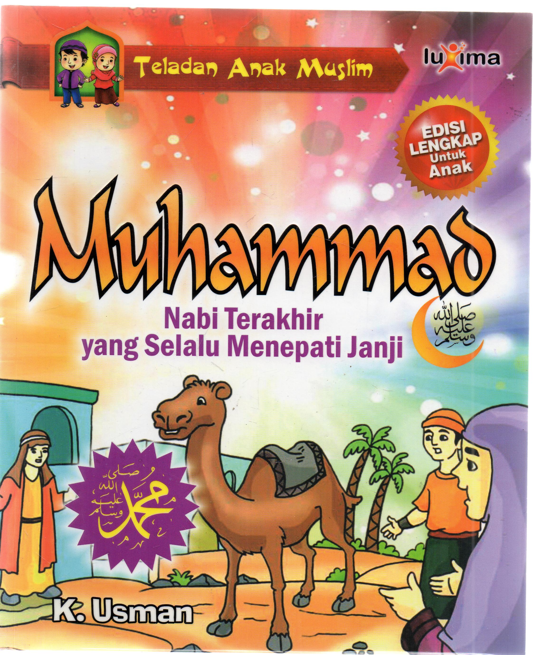 Cover Muhammad Nabi Terakhir yang selalu Menepati janji / K. Usman ; penyunting, Tim Redaksi Luxima