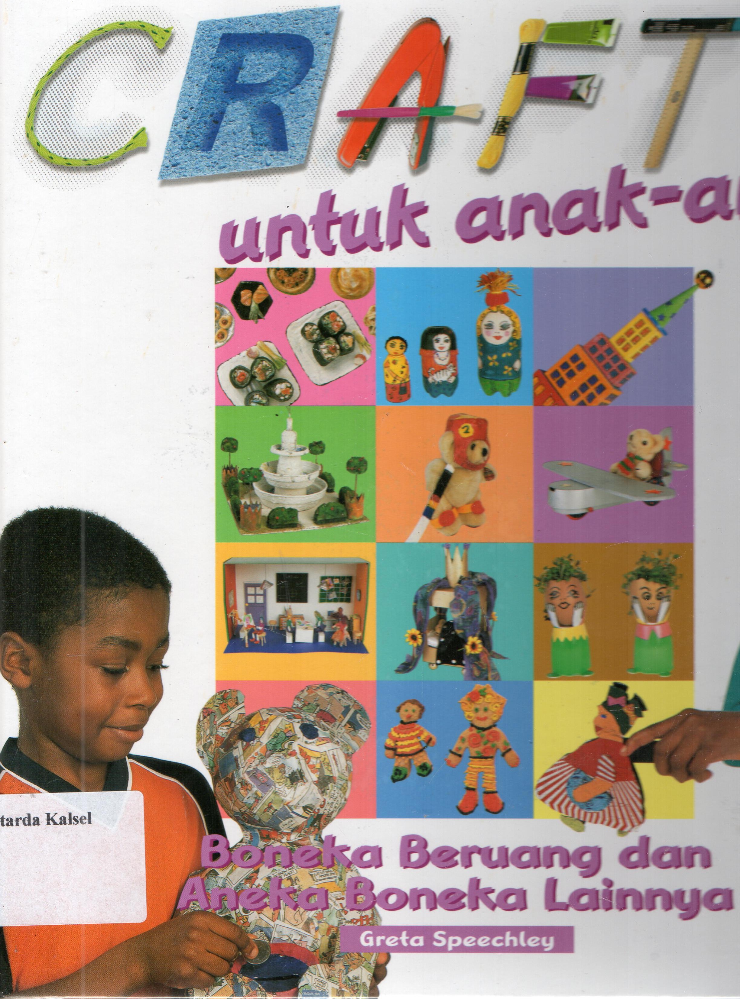 Cover Craft untuk anak-anak : Boneka Beruang dan Aneka Boneka Lainnya / Greta Speechley; penerjemah, Joni setiawan ; editor, Jane Scasbrook