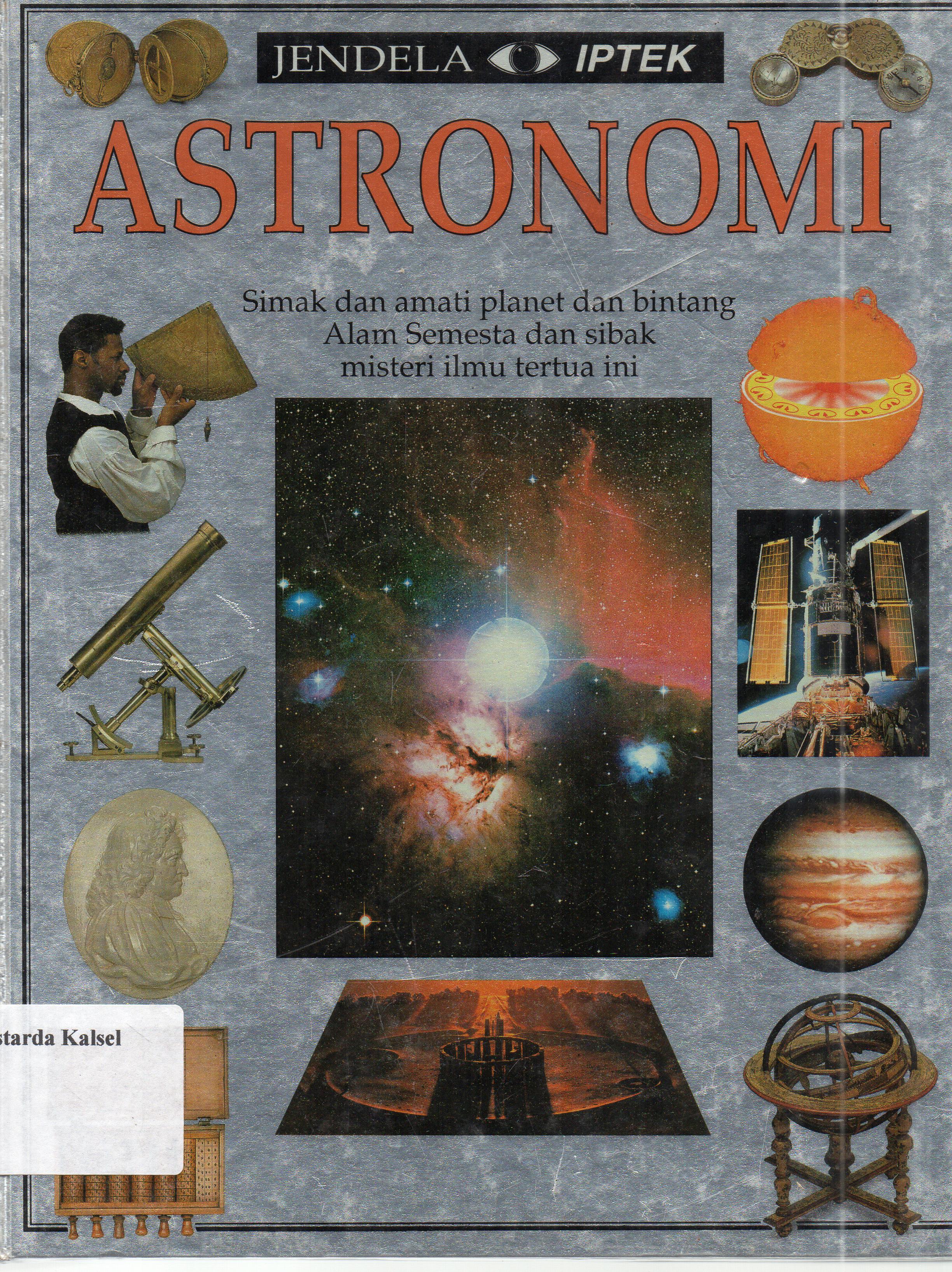 Cover Jendela Iptek : ASTRONOMI / KRISTEN LIPPINCOTT; penerjemah, Edlina H. Eddin, S.S ; penyunting, Ari Anggari Harapan, S.S. M. Hum.