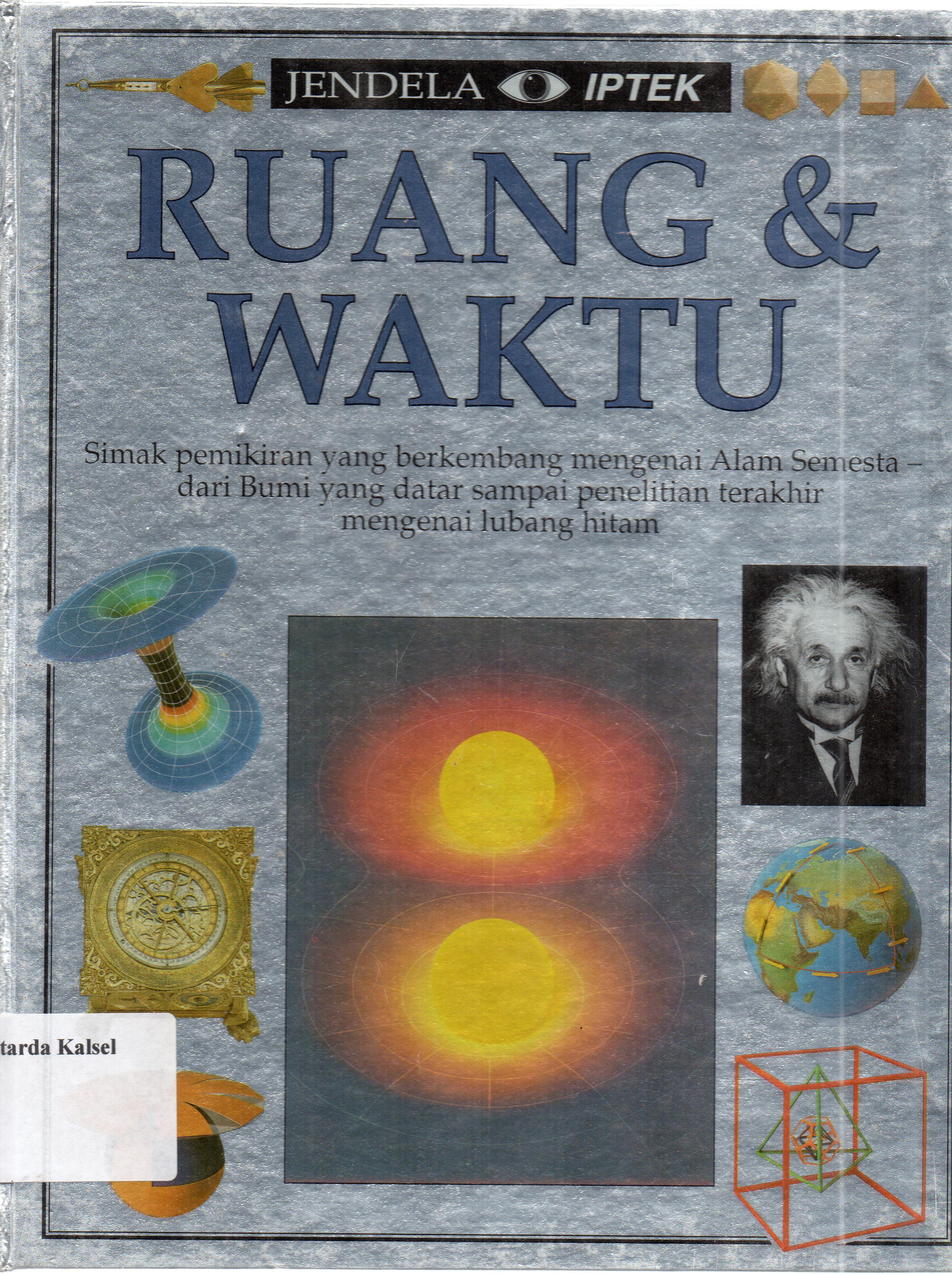 Cover Jendela Iptek : Ruang dan Waktu / Mery dan John Gribbin ; Penyuntin, Januarius